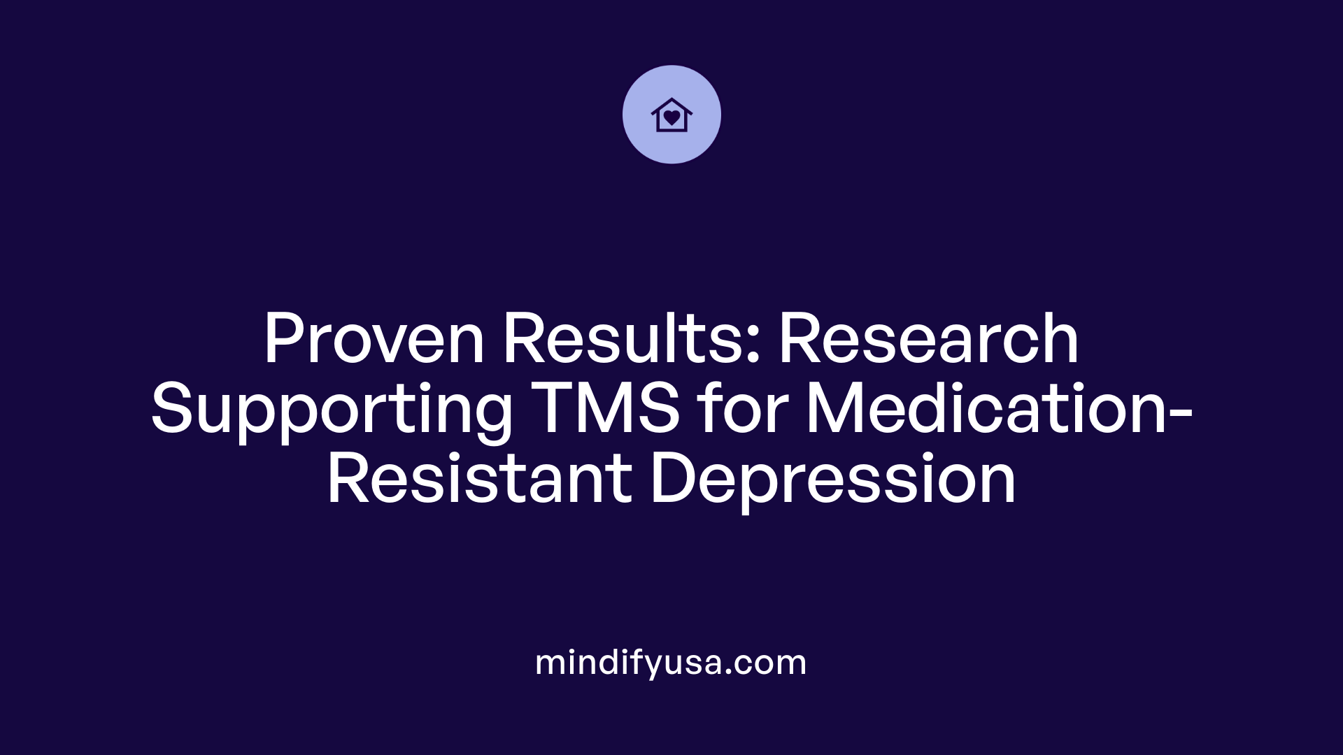 Proven Results: Research Supporting TMS for Medication-Resistant Depression
