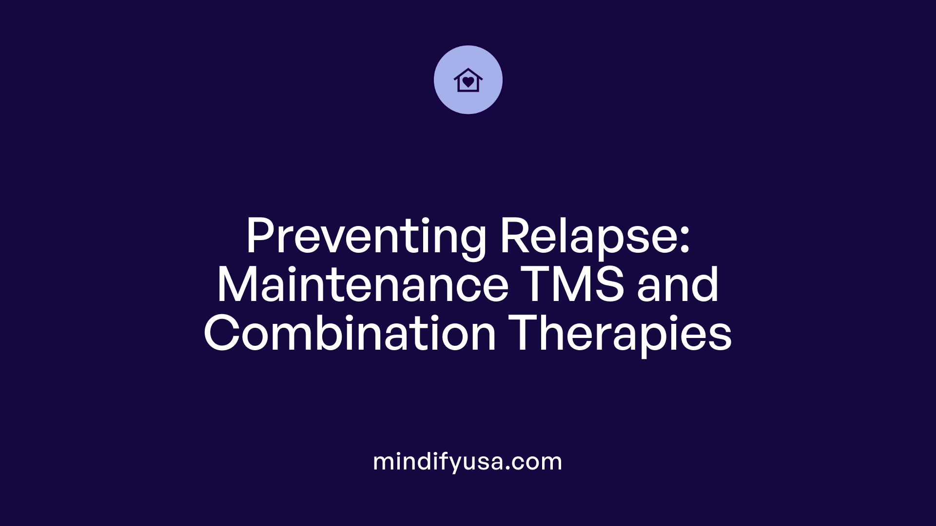 Preventing Relapse: Maintenance TMS and Combination Therapies