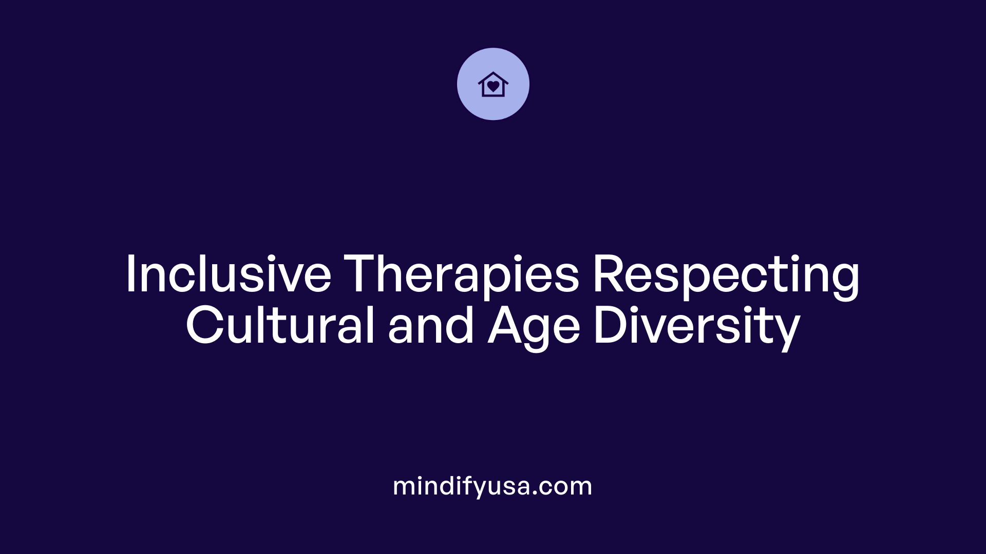Inclusive Therapies Respecting Cultural and Age Diversity