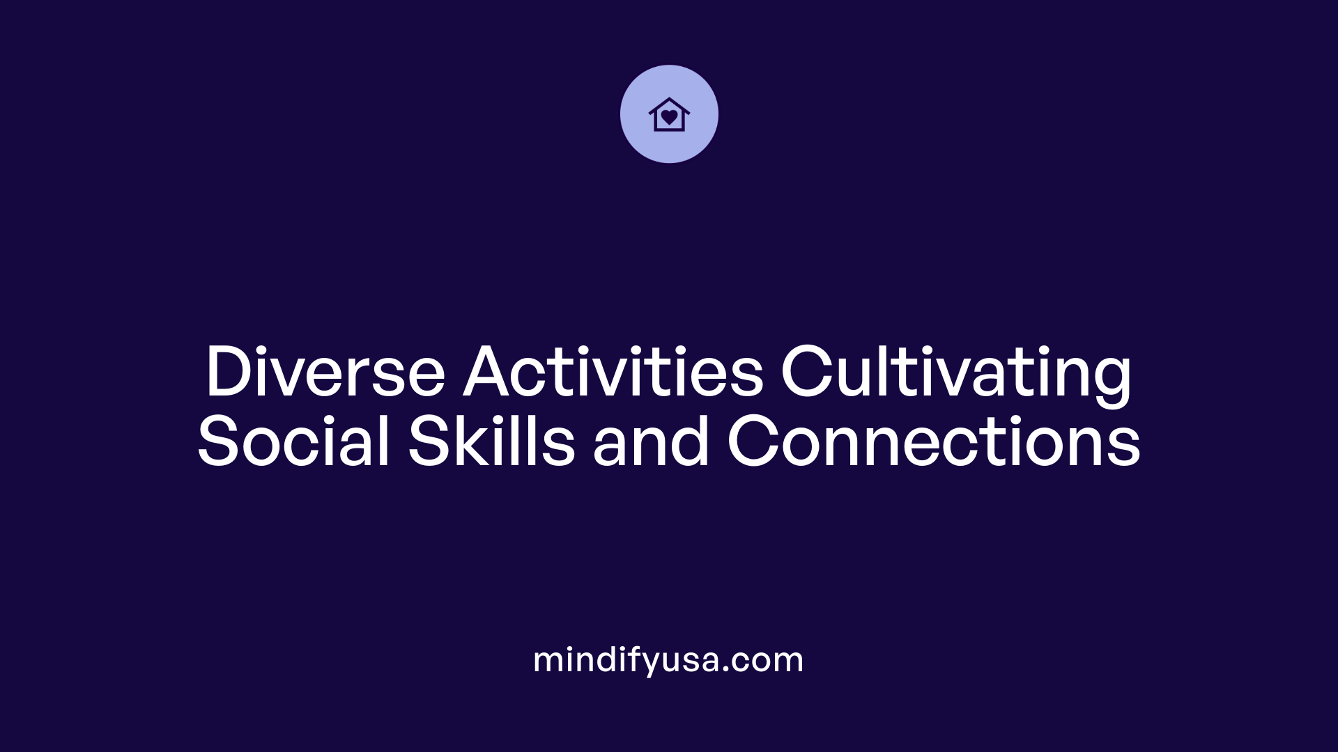 Diverse Activities Cultivating Social Skills and Connections
