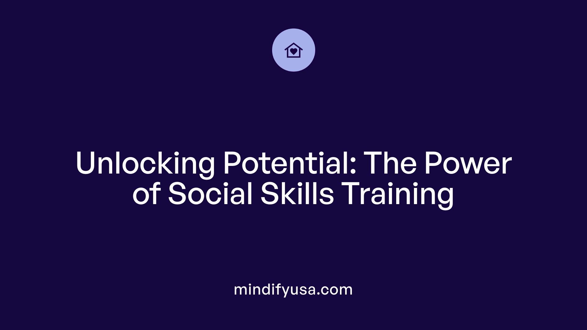 Unlocking Potential: The Power of Social Skills Training