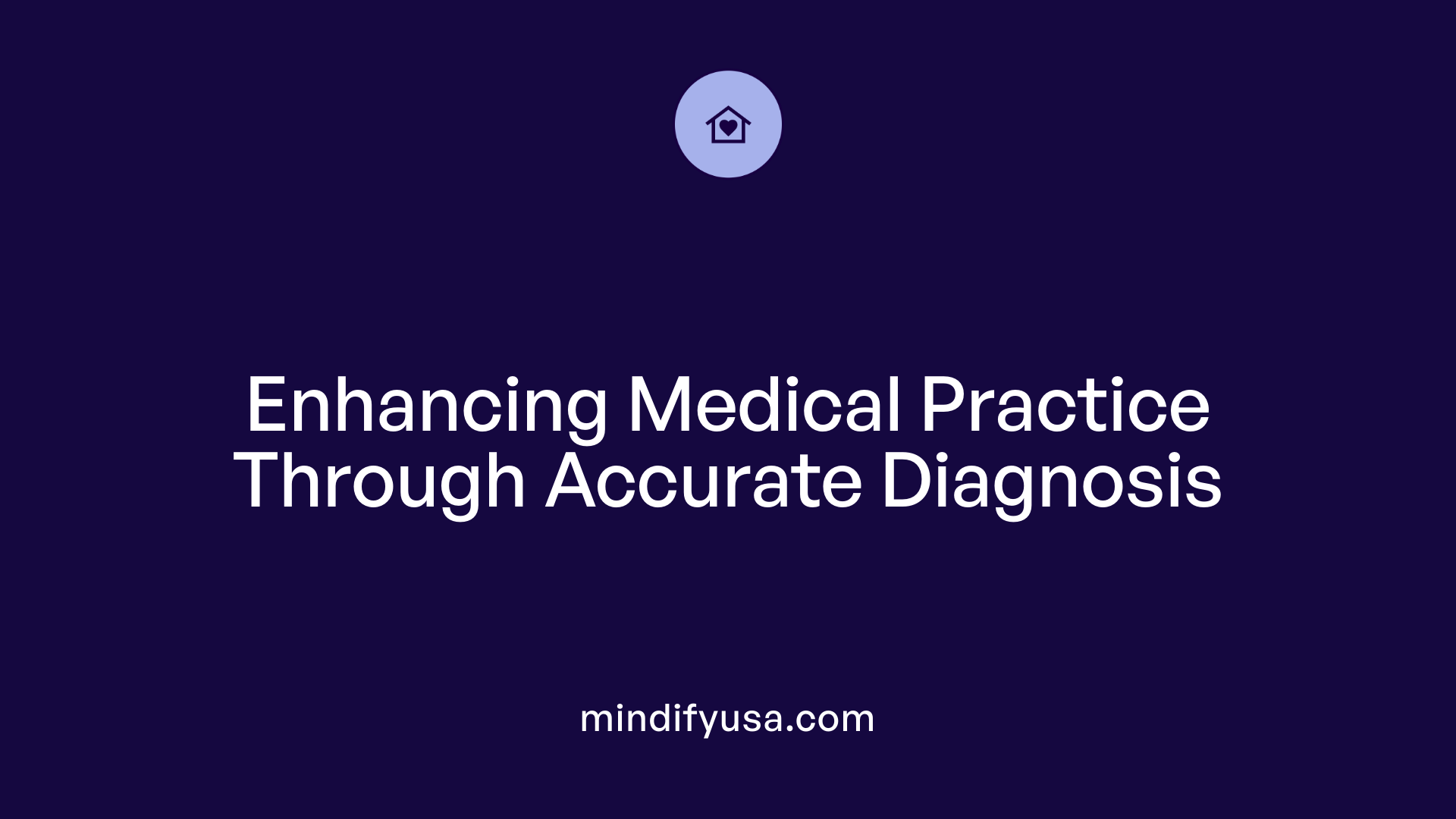Enhancing Medical Practice Through Accurate Diagnosis