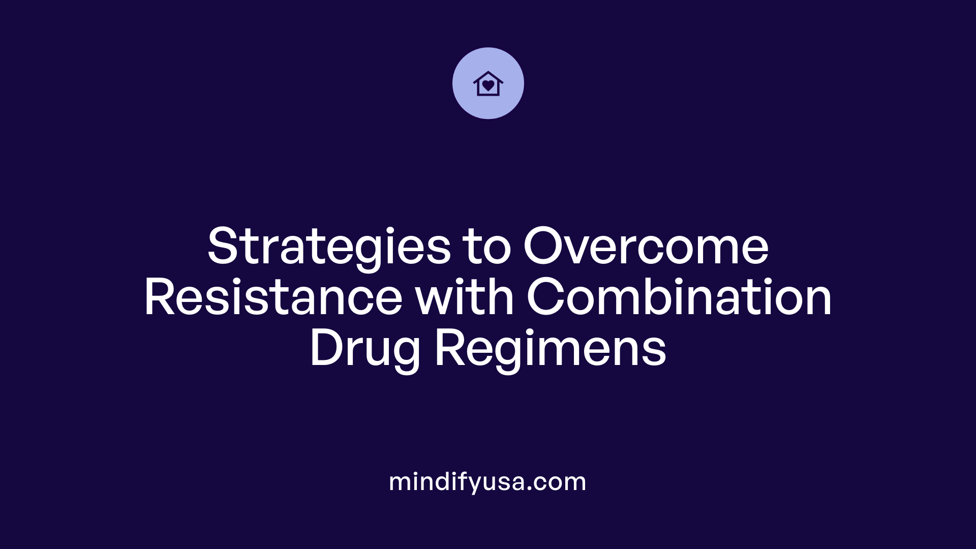 Strategies to Overcome Resistance with Combination Drug Regimens