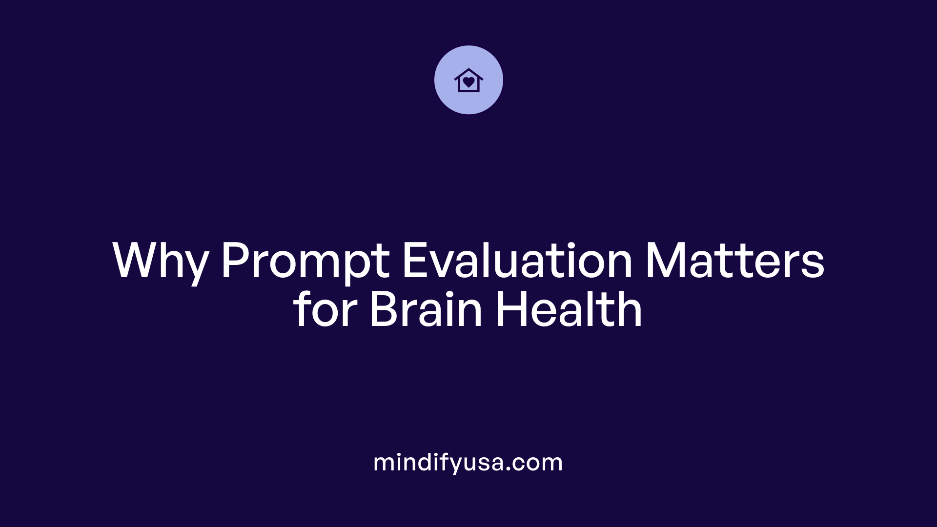 Why Prompt Evaluation Matters for Brain Health