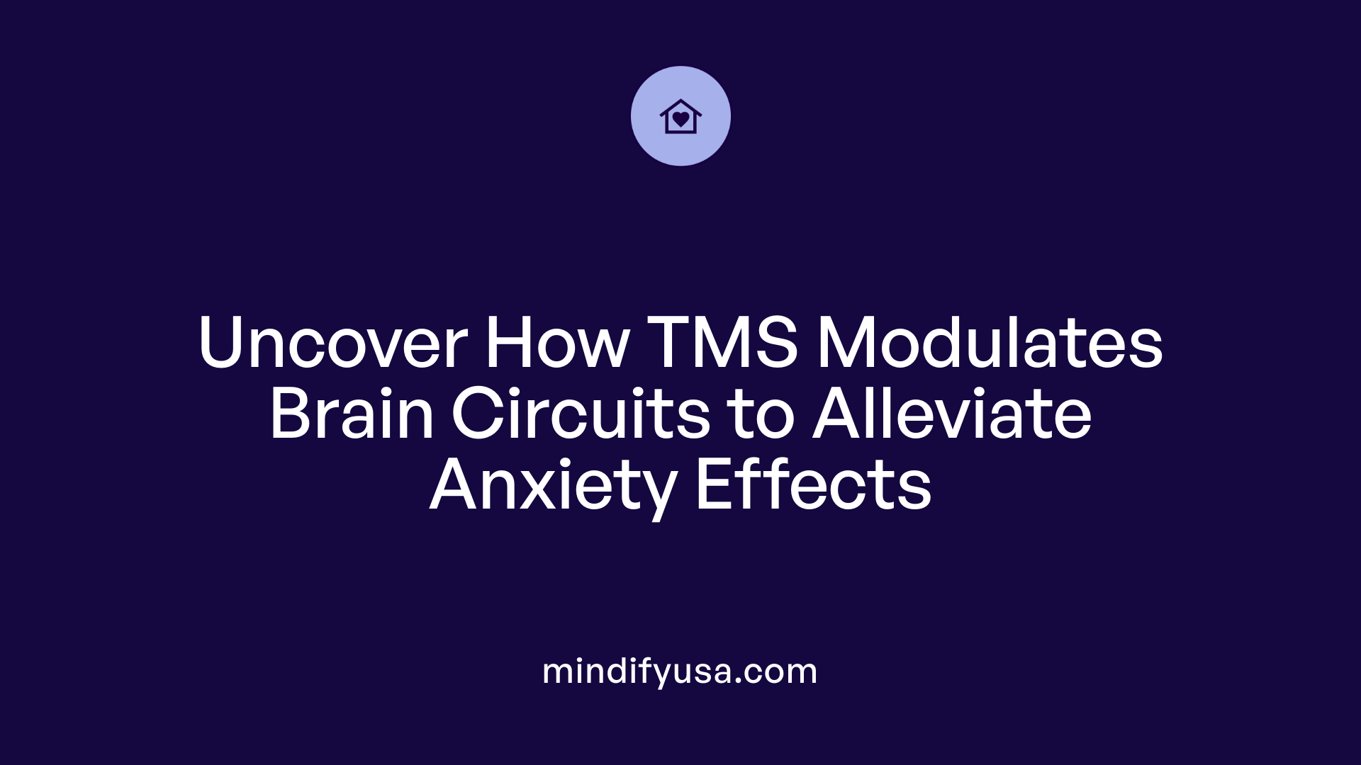 Uncover How TMS Modulates Brain Circuits to Alleviate Anxiety Effects