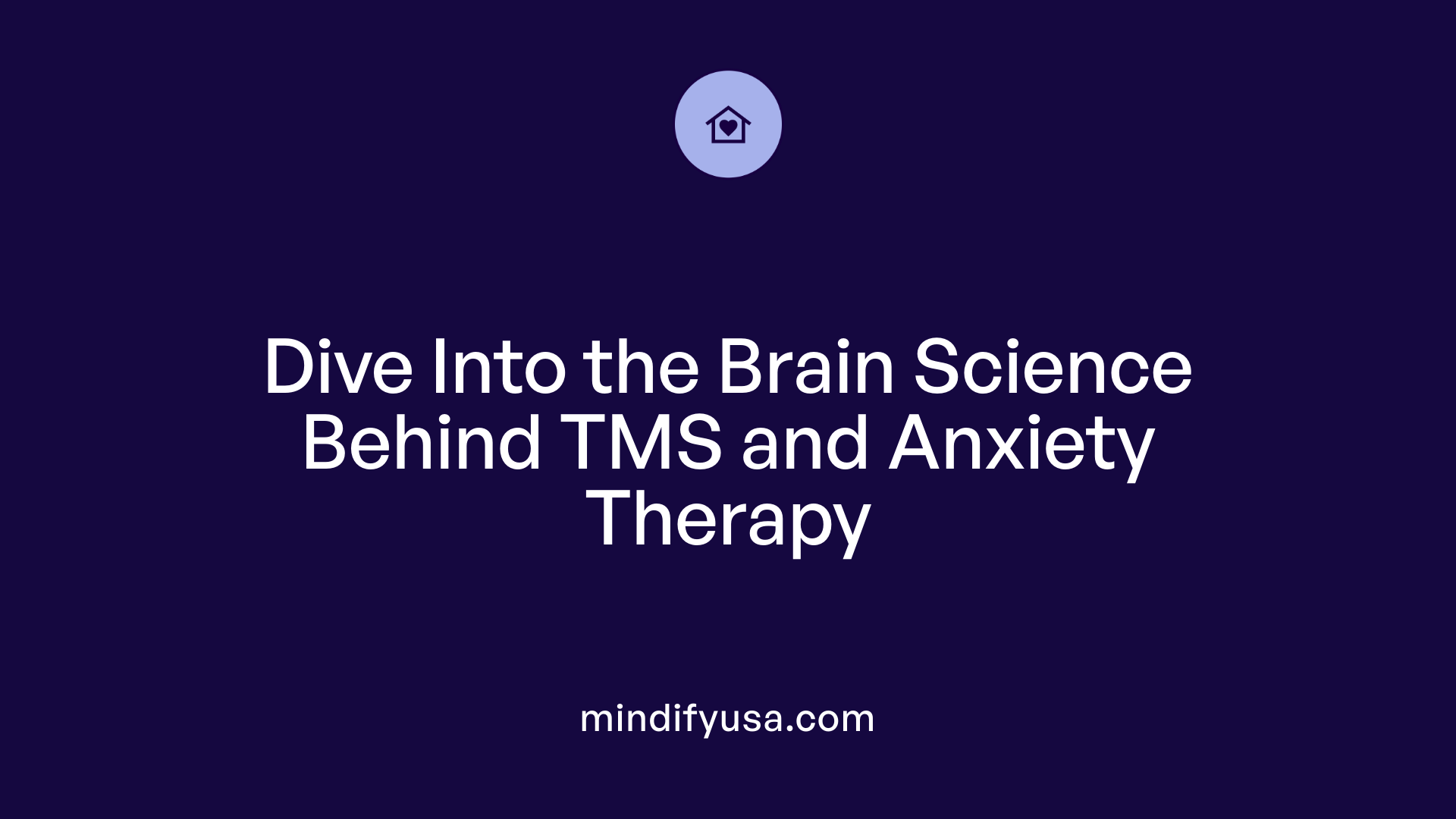 Dive Into the Brain Science Behind TMS and Anxiety Therapy