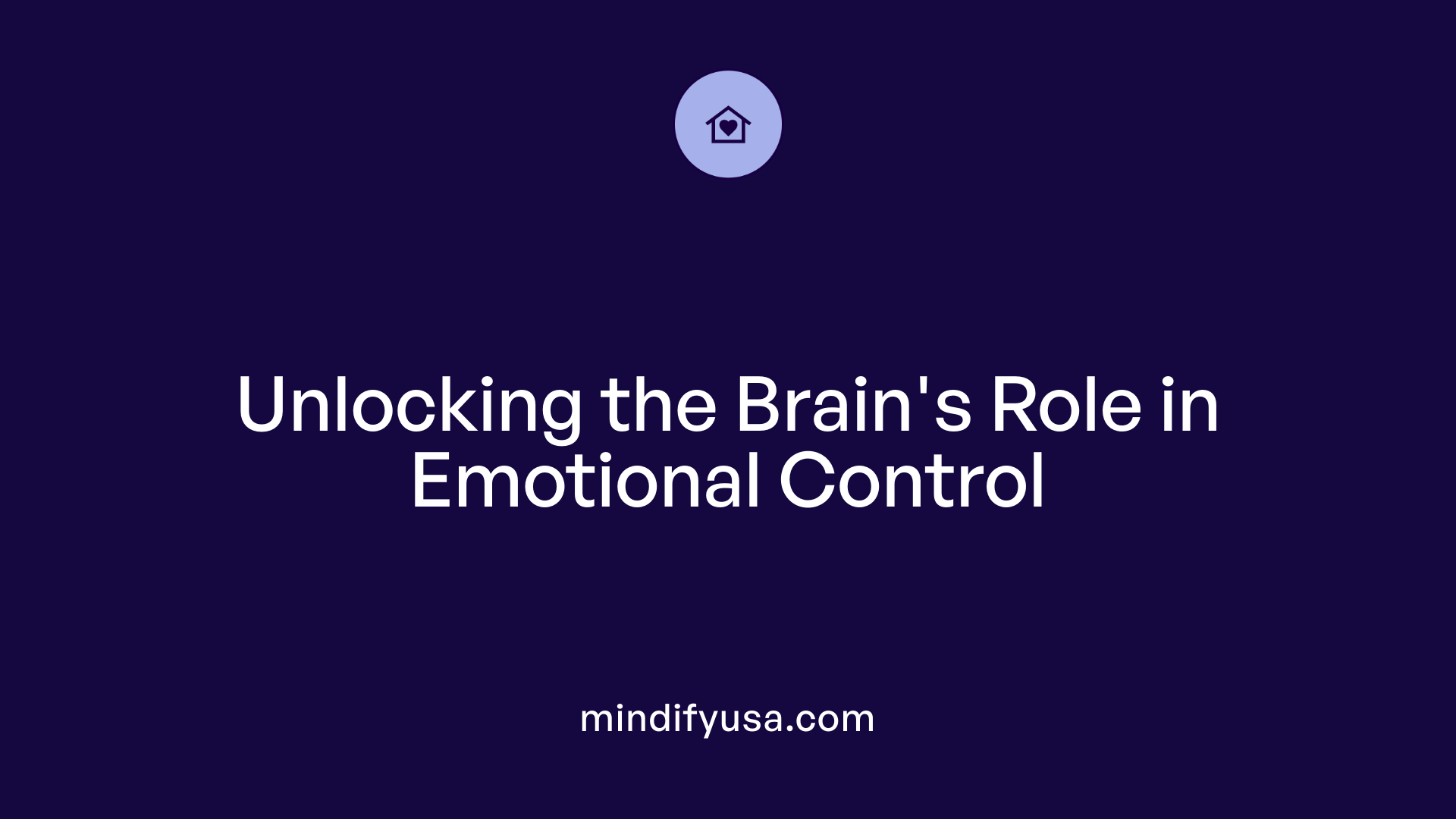 Unlocking the Brain's Role in Emotional Control