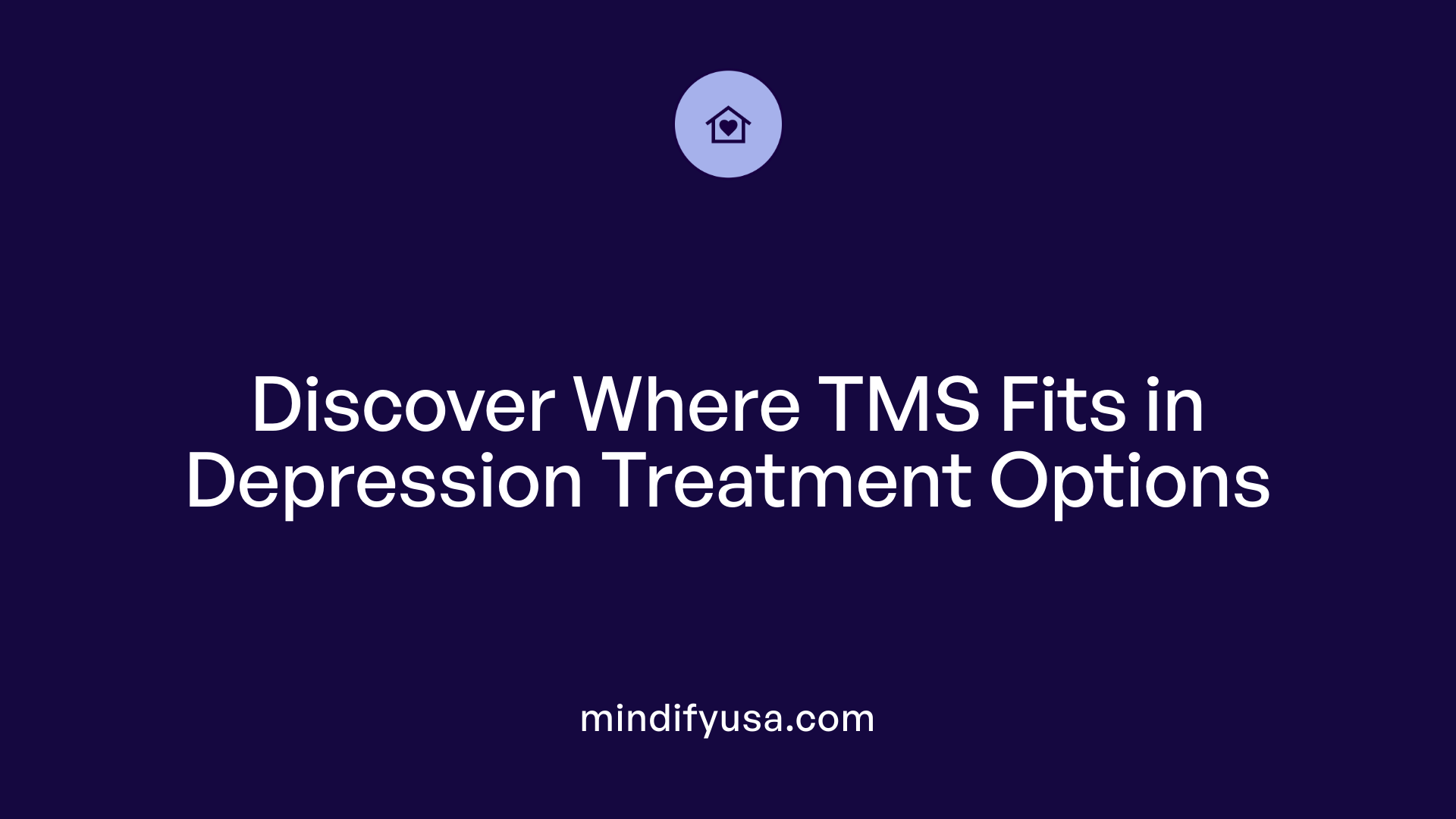 Discover Where TMS Fits in Depression Treatment Options