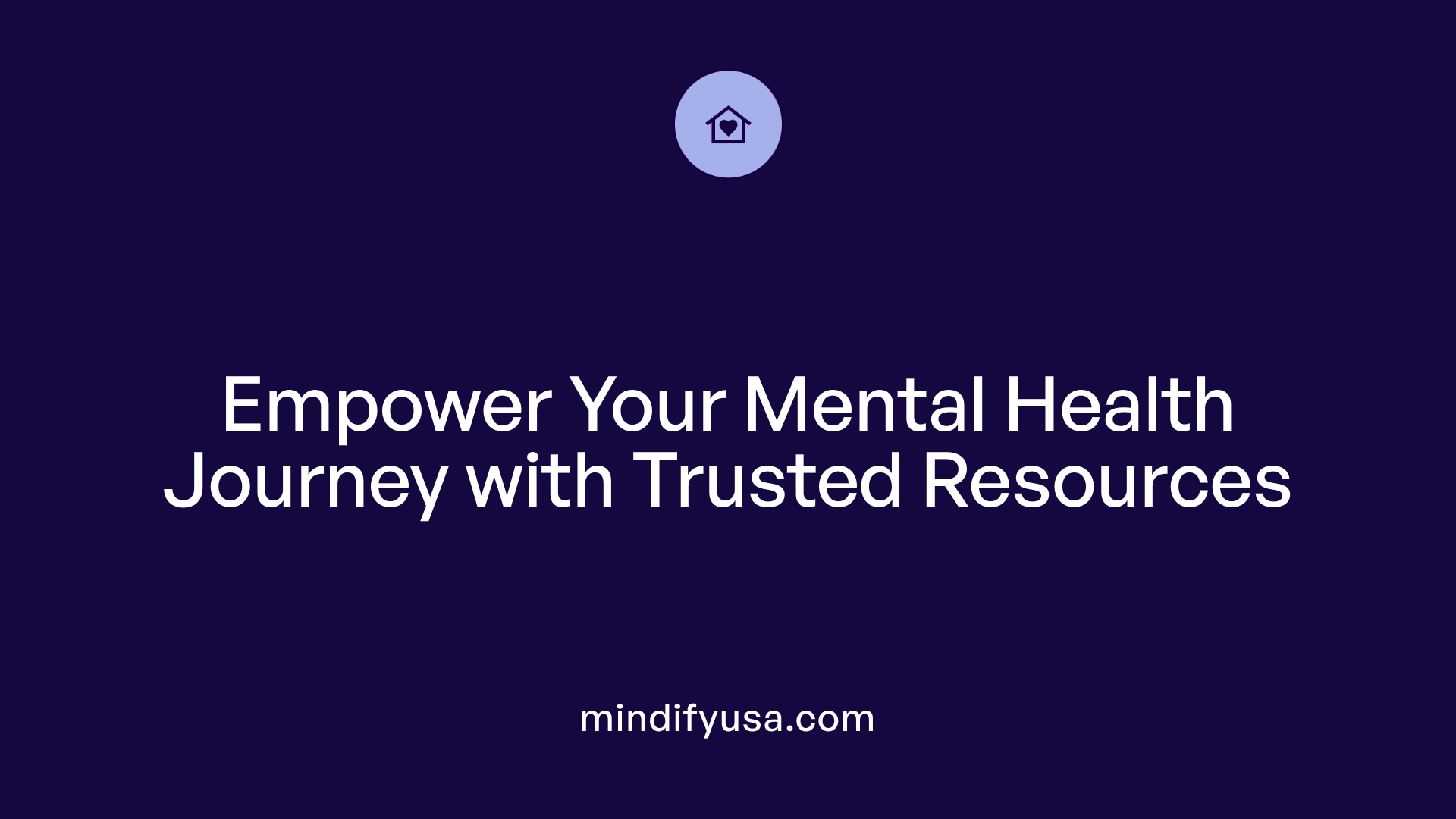 Empower Your Mental Health Journey with Trusted Resources