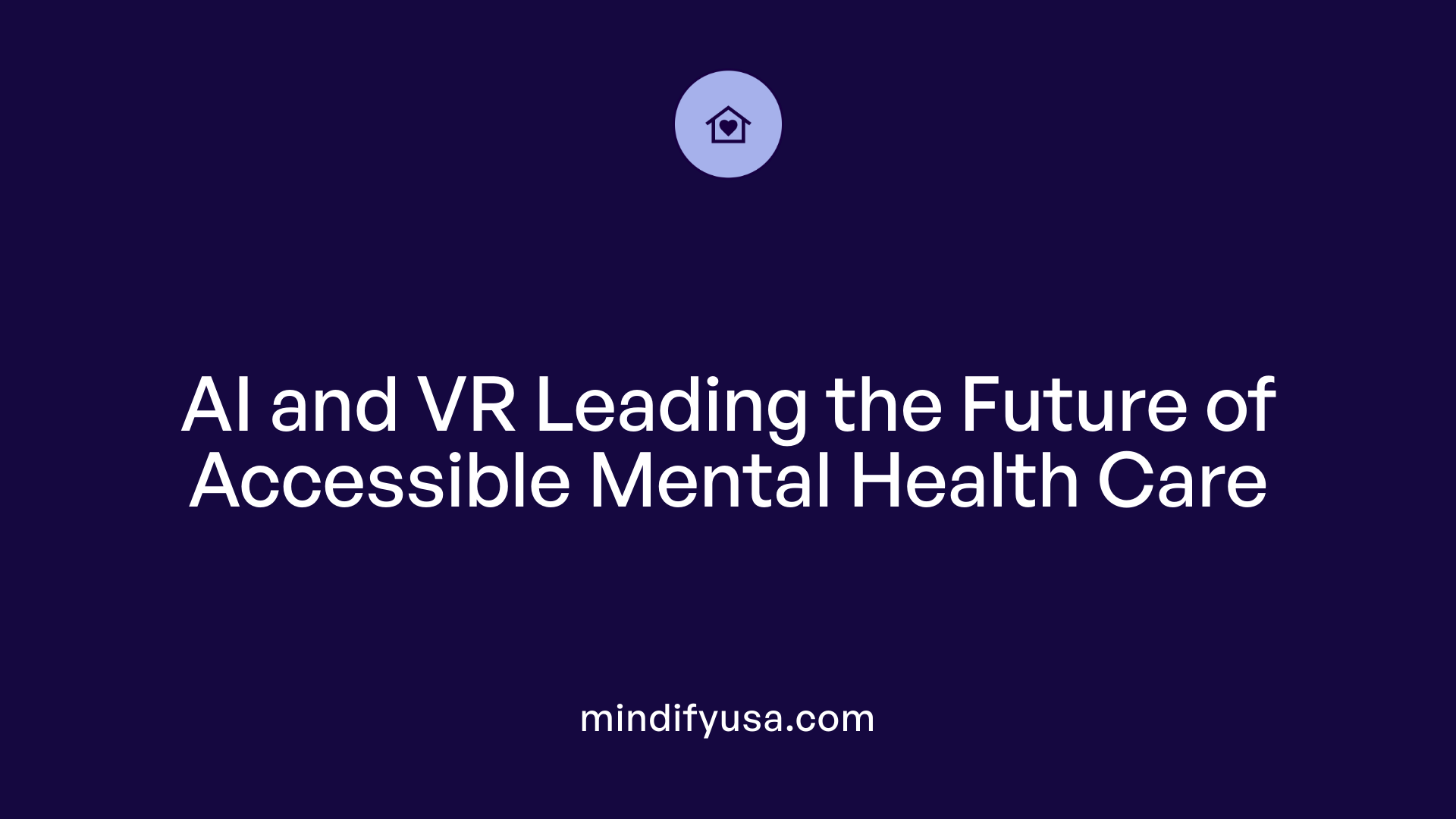 AI and VR Leading the Future of Accessible Mental Health Care