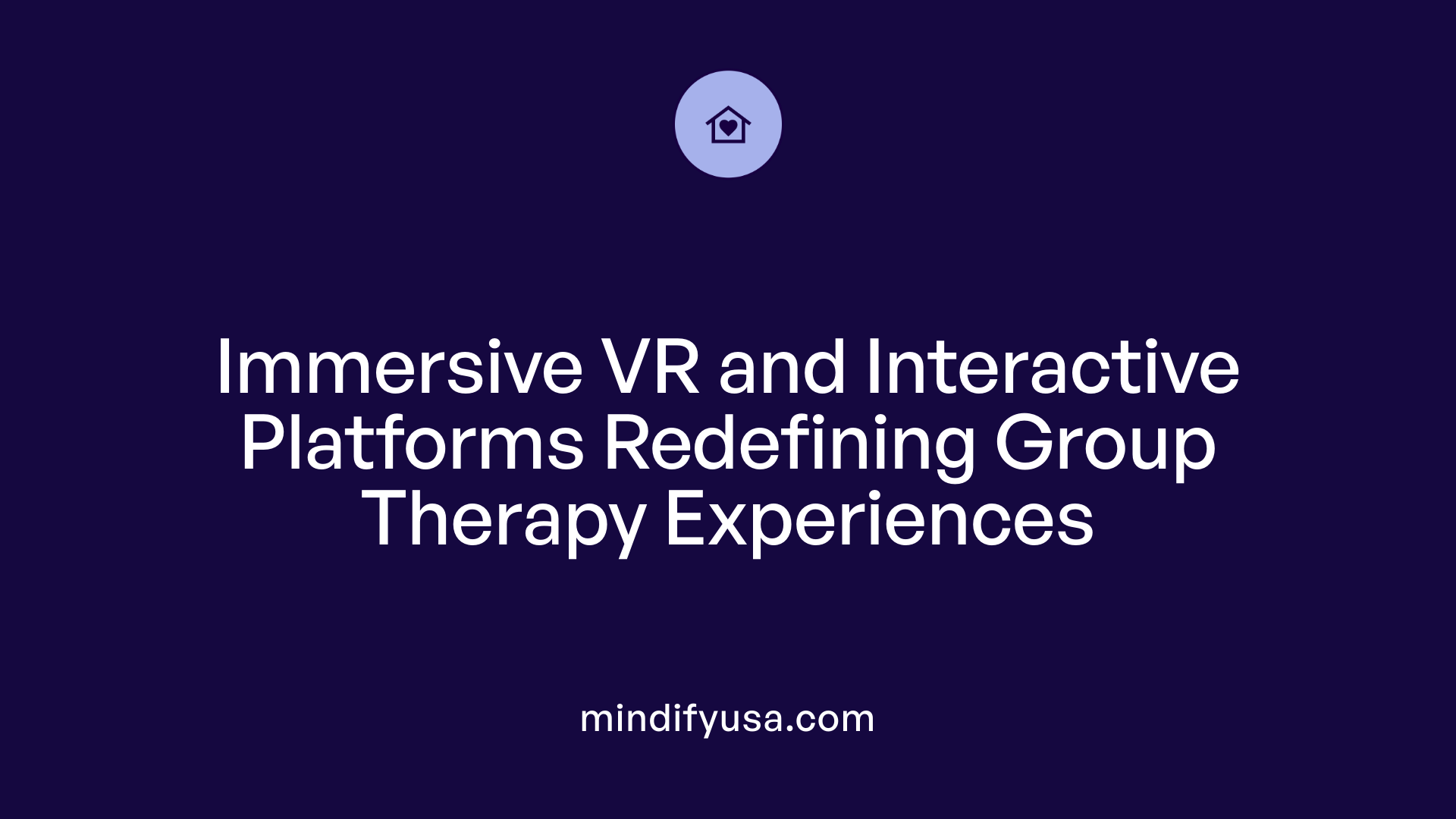 Immersive VR and Interactive Platforms Redefining Group Therapy Experiences