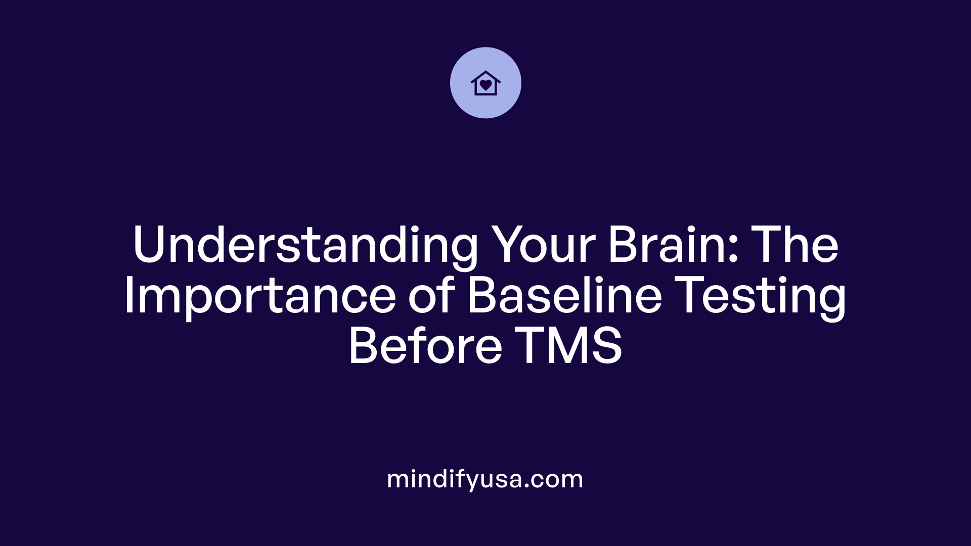 Understanding Your Brain: The Importance of Baseline Testing Before TMS