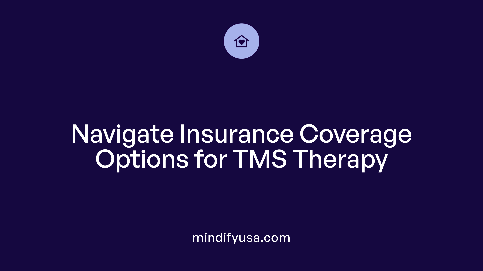 Navigate Insurance Coverage Options for TMS Therapy