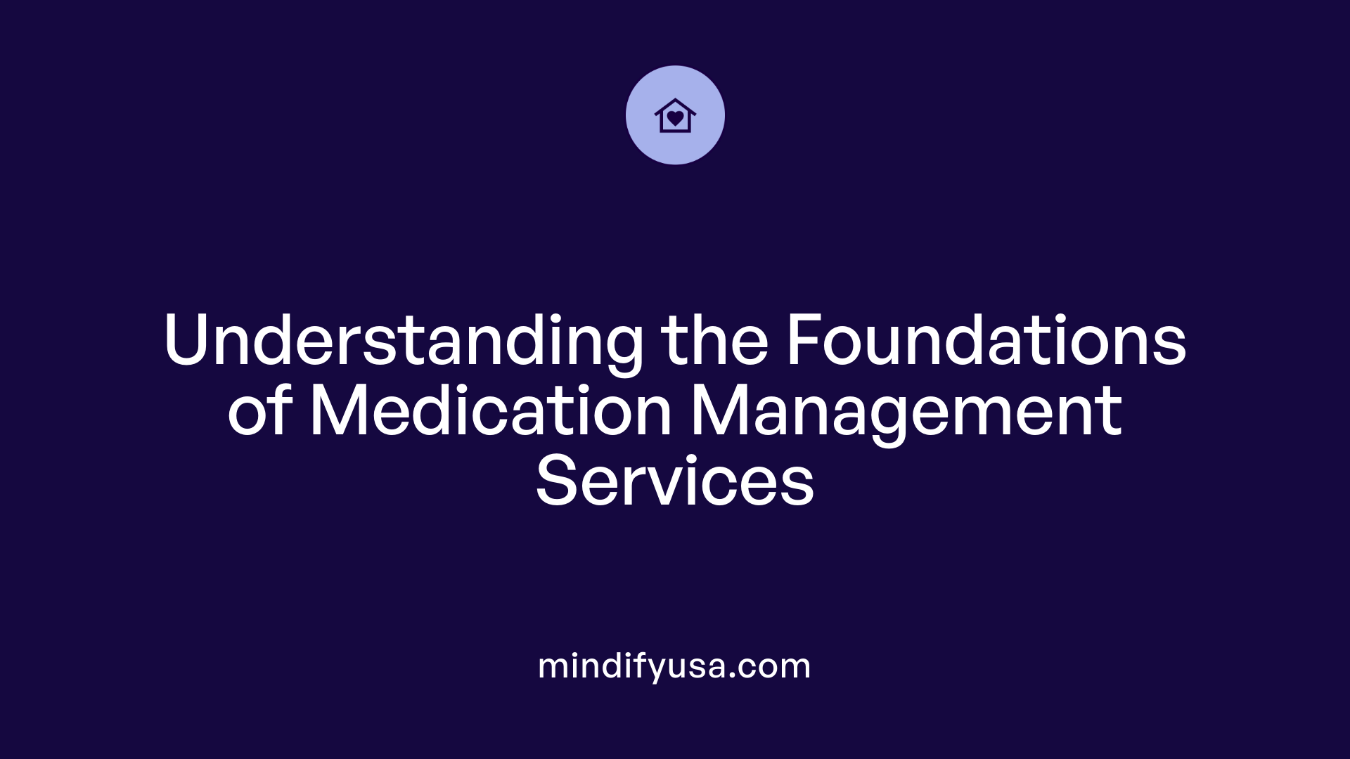Understanding the Foundations of Medication Management Services