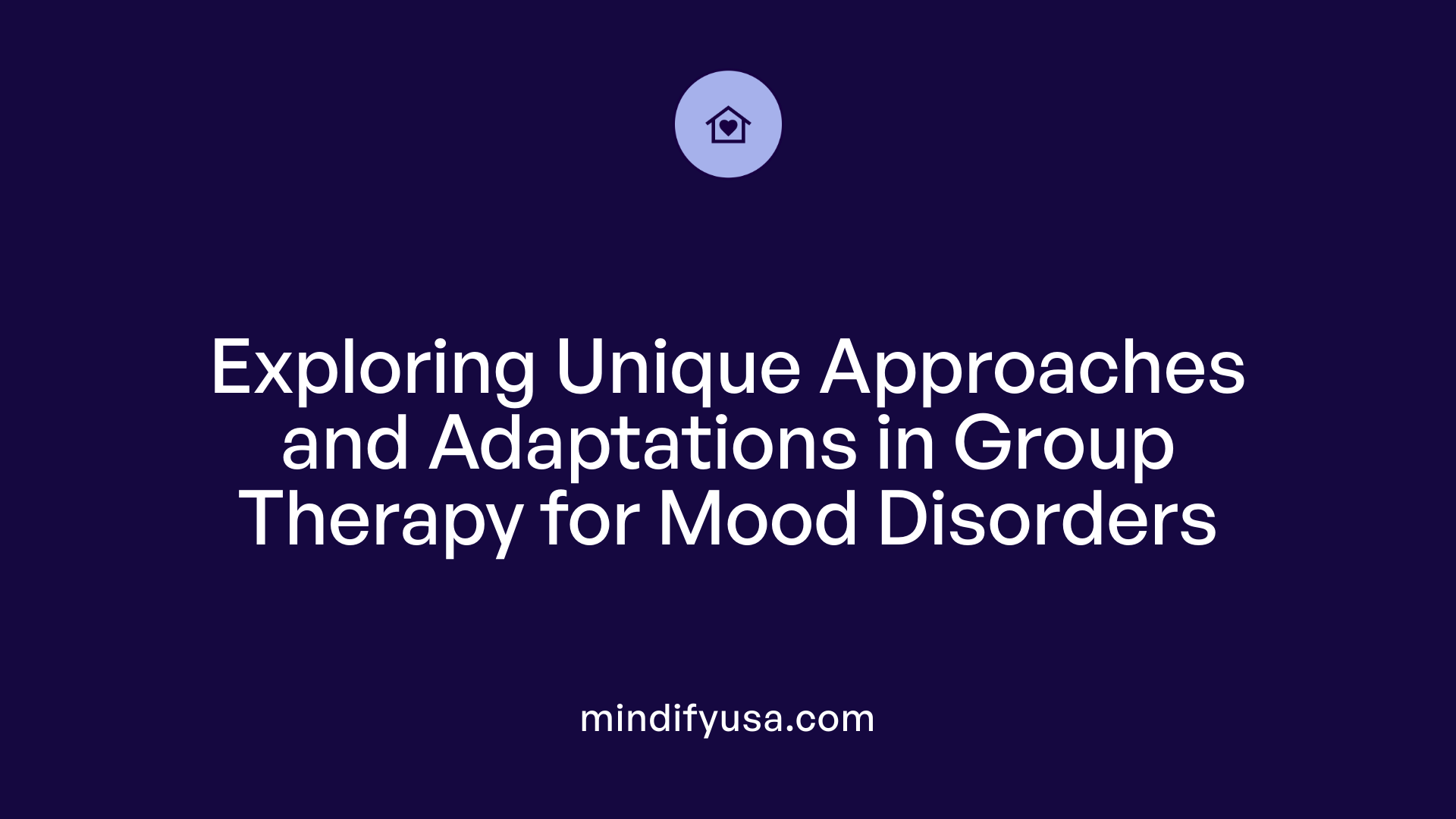 Exploring Unique Approaches and Adaptations in Group Therapy for Mood Disorders