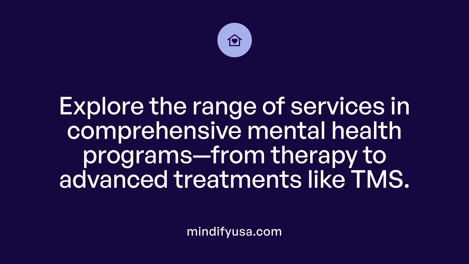 Explore the range of services in comprehensive mental health programs—from therapy to advanced treatments like TMS.
