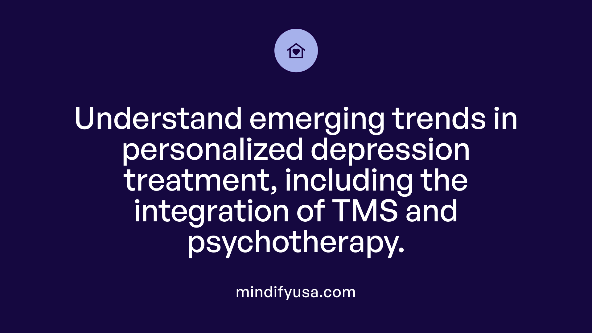 Understand emerging trends in personalized depression treatment, including the integration of TMS and psychotherapy.