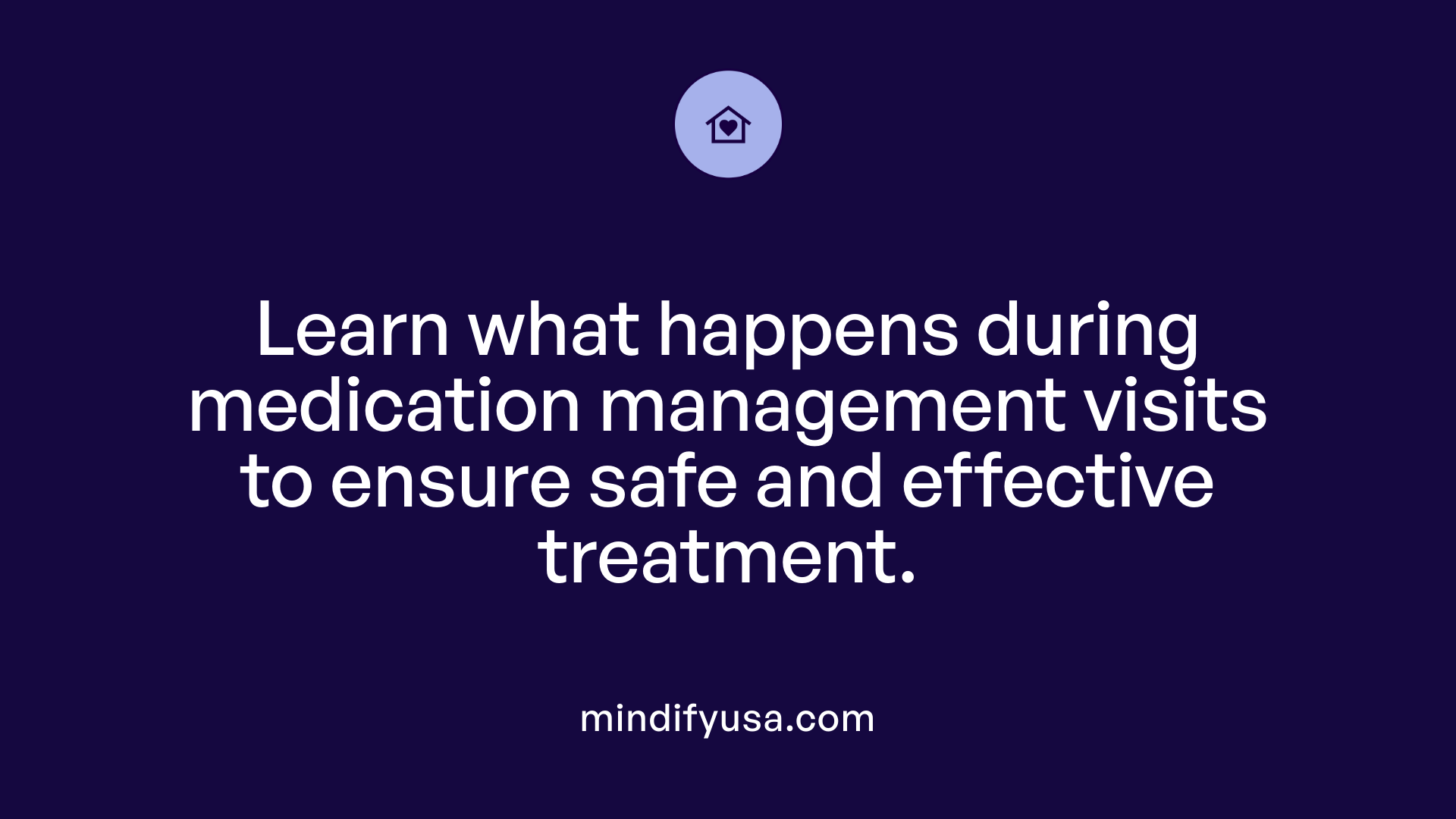 Learn what happens during medication management visits to ensure safe and effective treatment.
