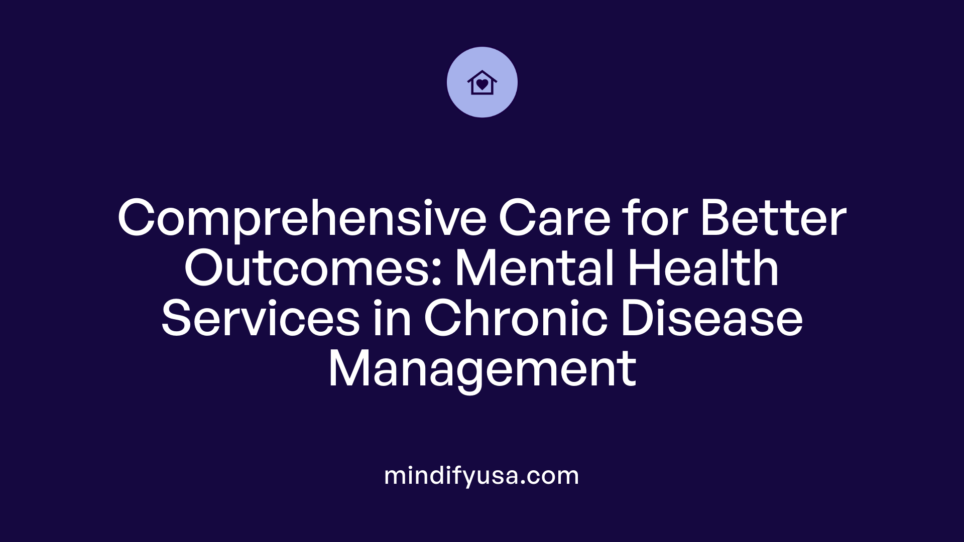 Comprehensive Care for Better Outcomes: Mental Health Services in Chronic Disease Management
