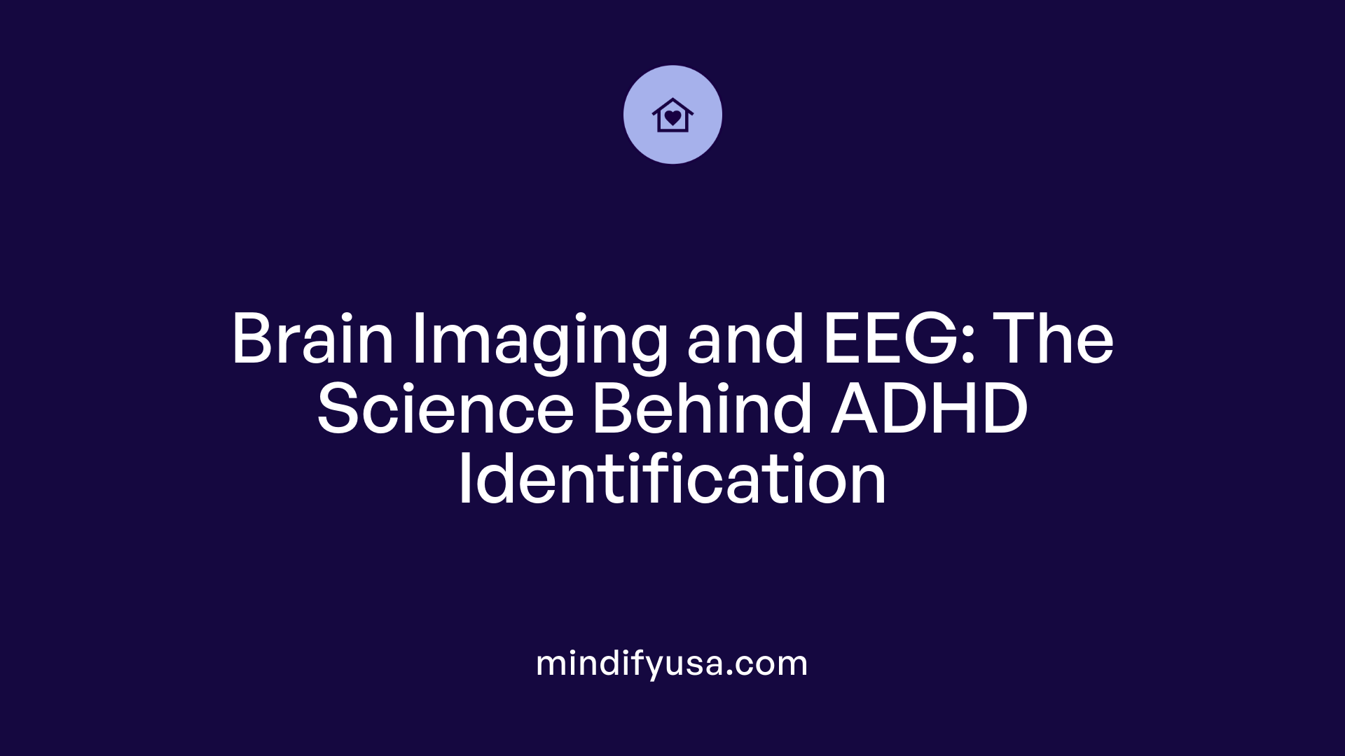 Brain Imaging and EEG: The Science Behind ADHD Identification