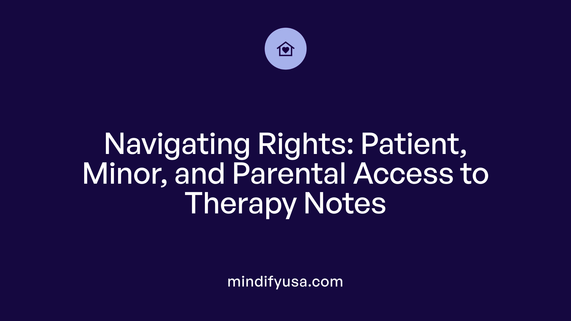 Navigating Rights: Patient, Minor, and Parental Access to Therapy Notes