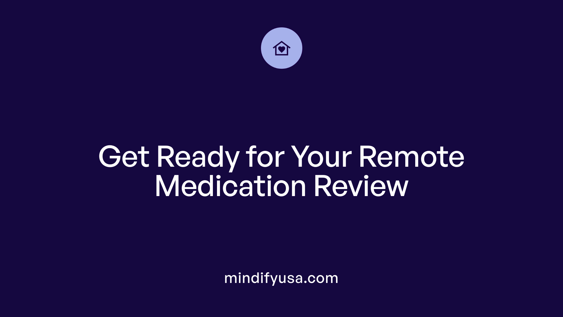 Get Ready for Your Remote Medication Review
