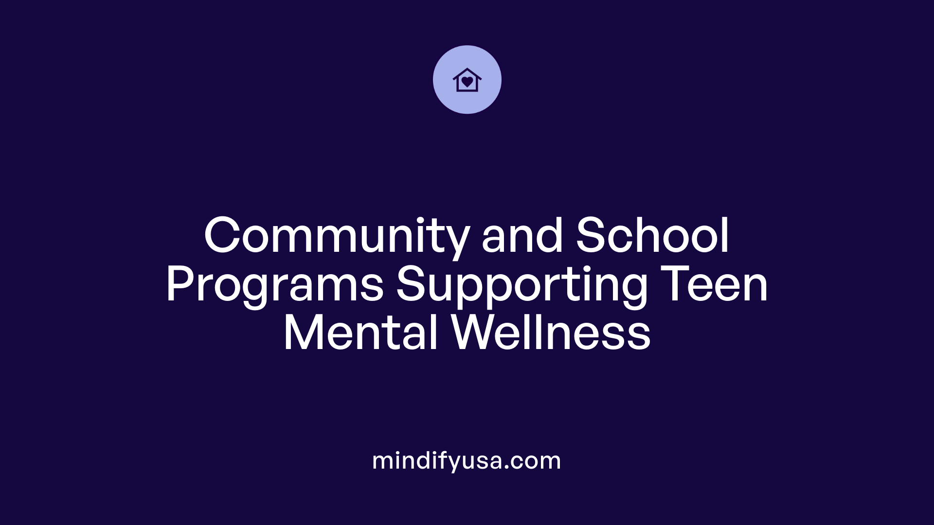 Community and School Programs Supporting Teen Mental Wellness