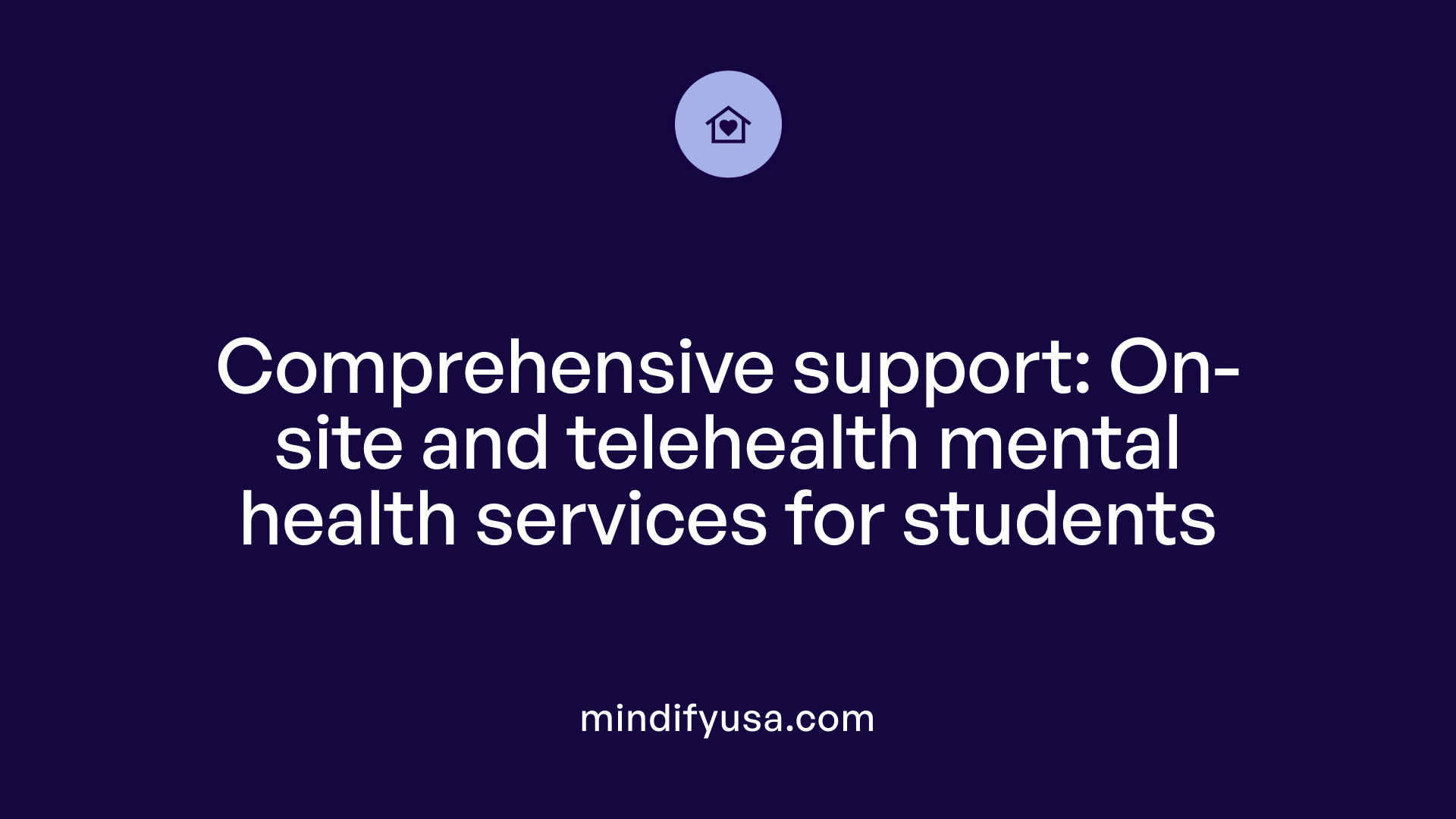 Comprehensive support: On-site and telehealth mental health services for students