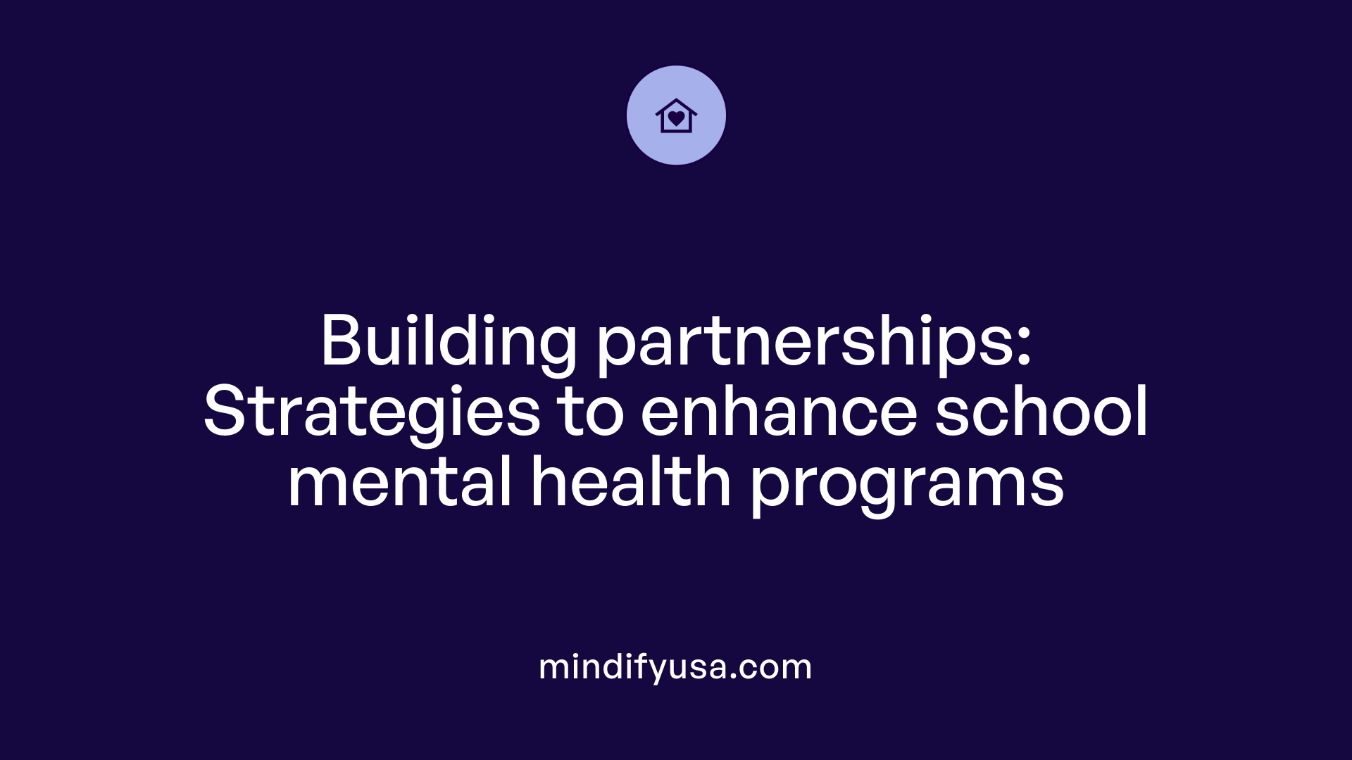 Building partnerships: Strategies to enhance school mental health programs