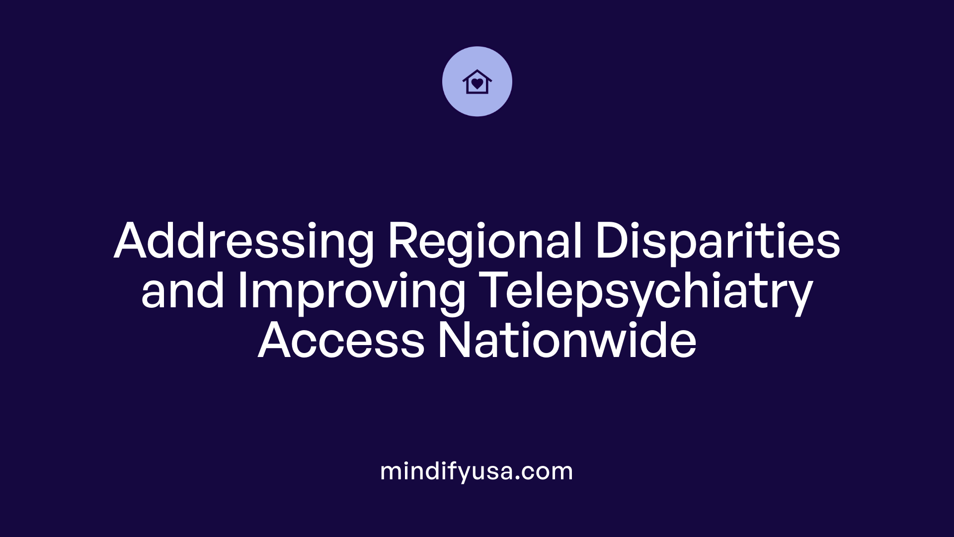 Addressing Regional Disparities and Improving Telepsychiatry Access Nationwide
