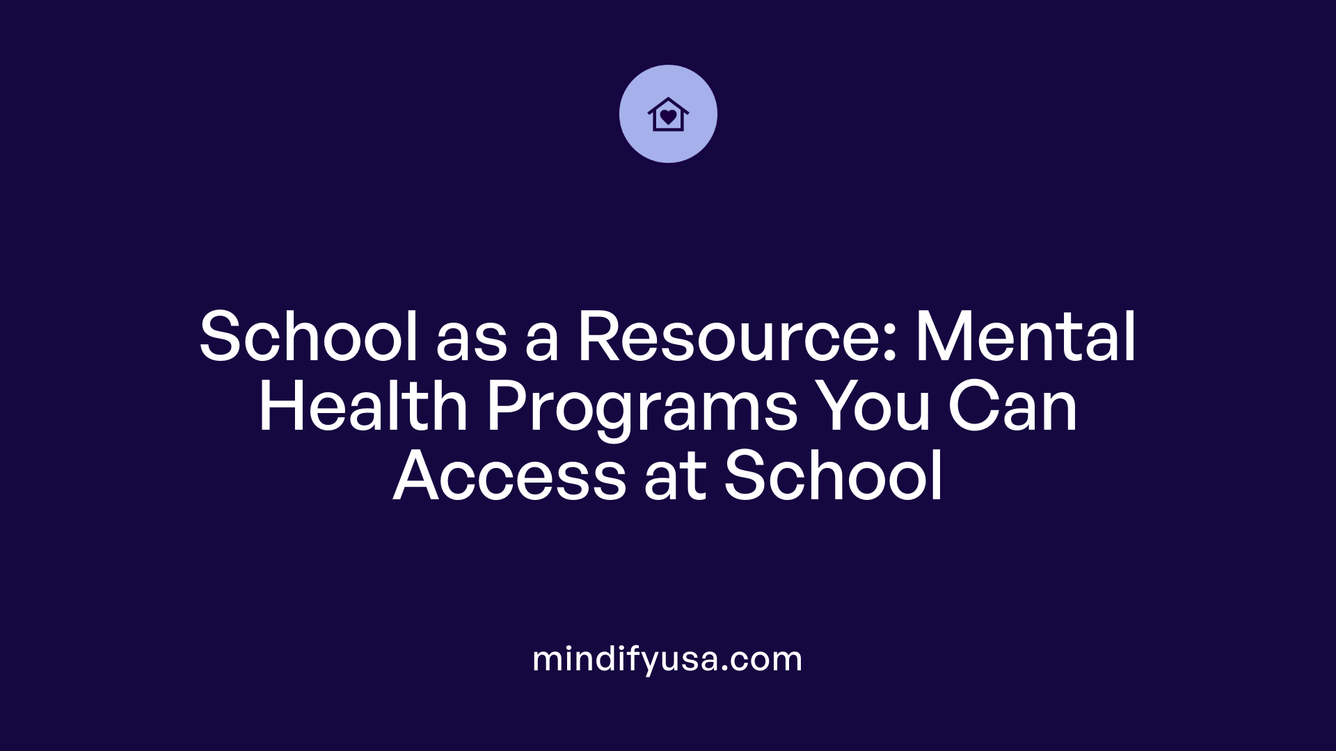 School as a Resource: Mental Health Programs You Can Access at School