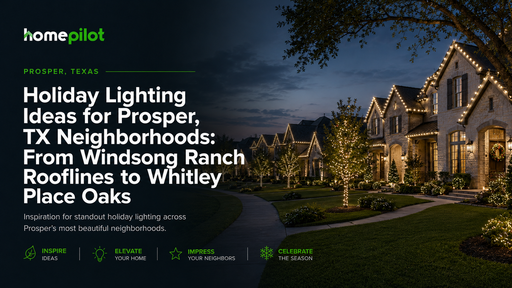 Holiday Lighting Ideas for Prosper, TX Neighborhoods: From Windsong Ranch Rooflines to Whitley Place Oaks