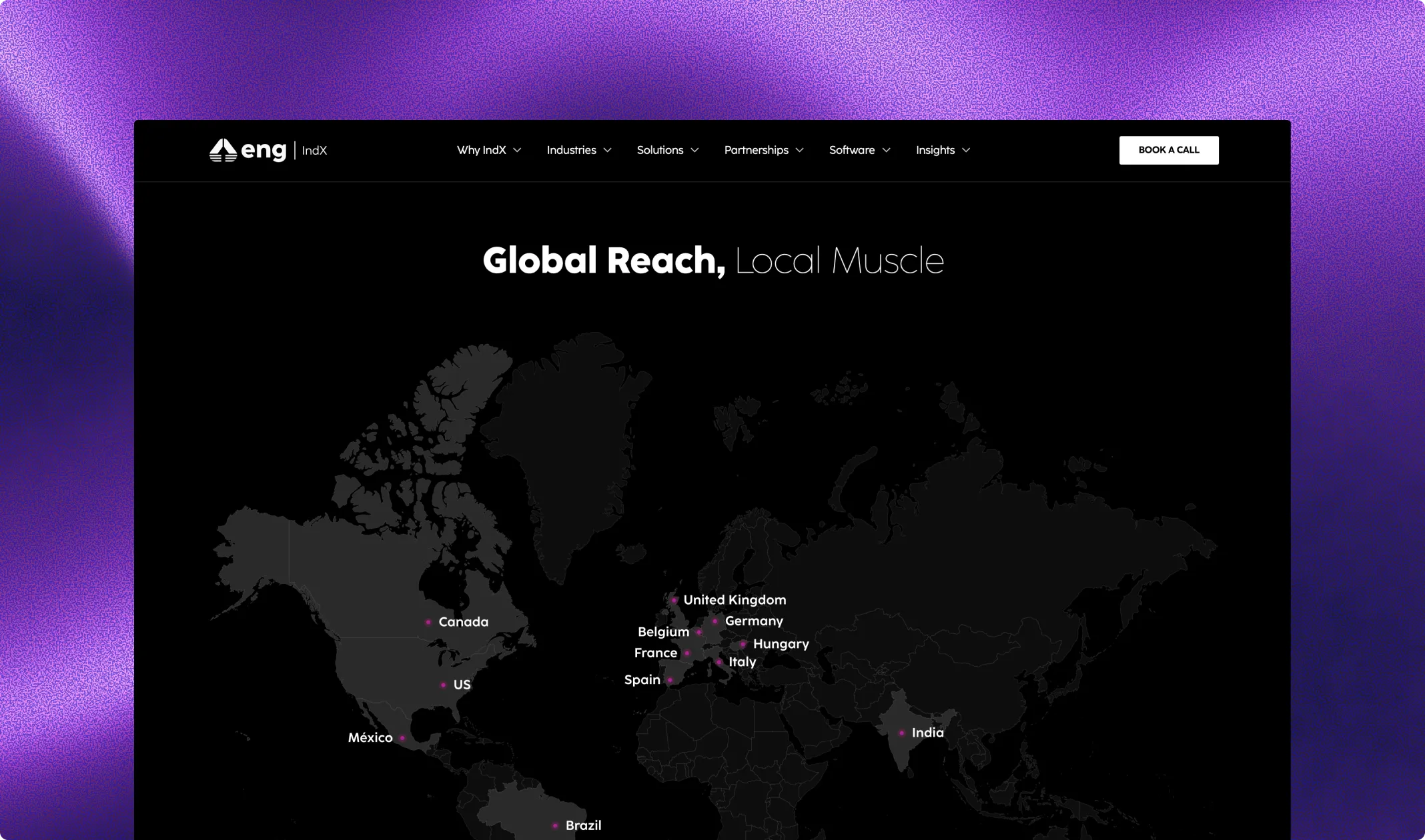Dark world map highlighting locations including Canada, US, Mexico, Brazil, United Kingdom, Belgium, France, Spain, Germany, Hungary, Italy, and India with the heading 'Global Reach, Local Muscle.'