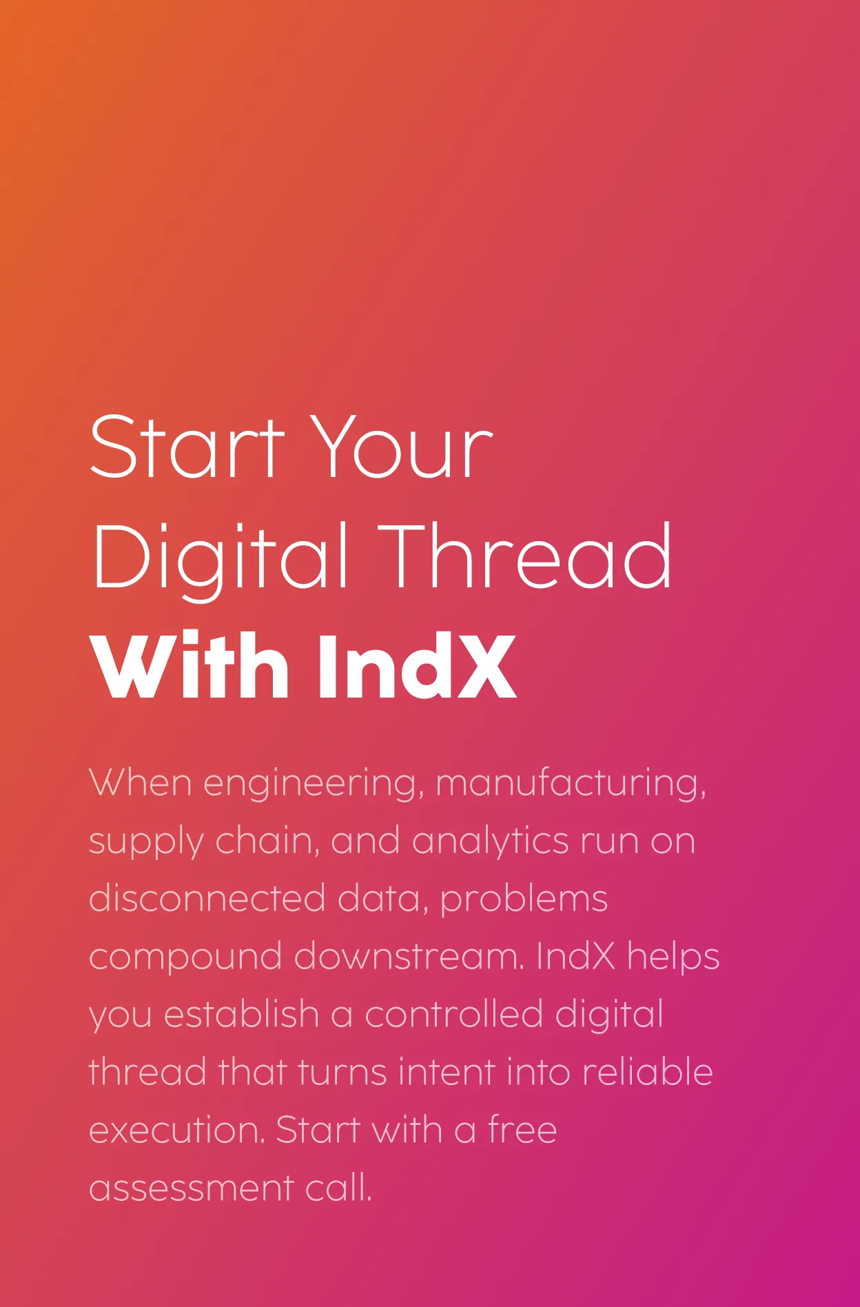 Text on a gradient background promoting IndX for establishing a controlled digital thread in engineering, manufacturing, supply chain, and analytics with a free assessment call offer.