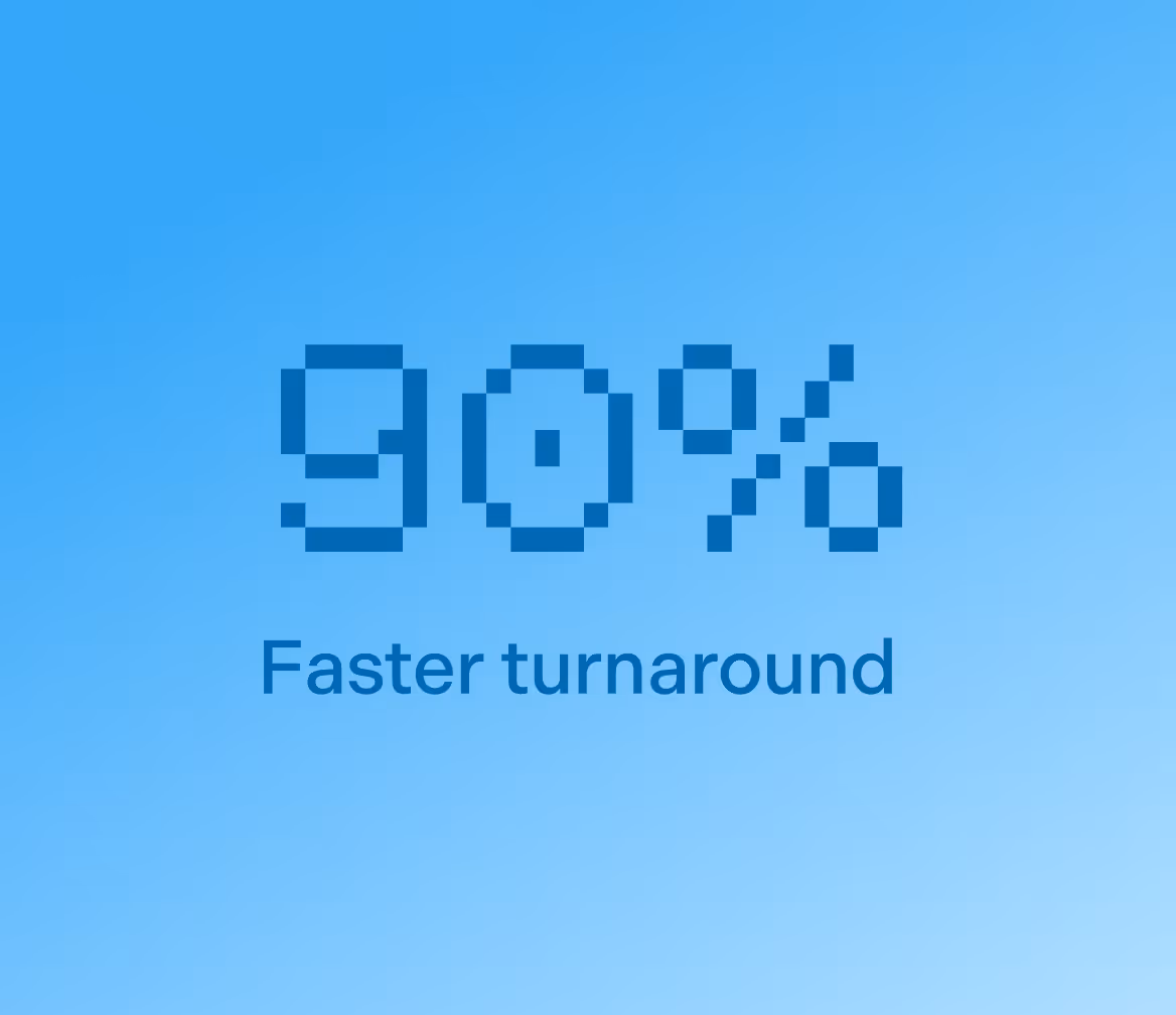 Text saying 90% Faster turnaround on a blue gradient background.