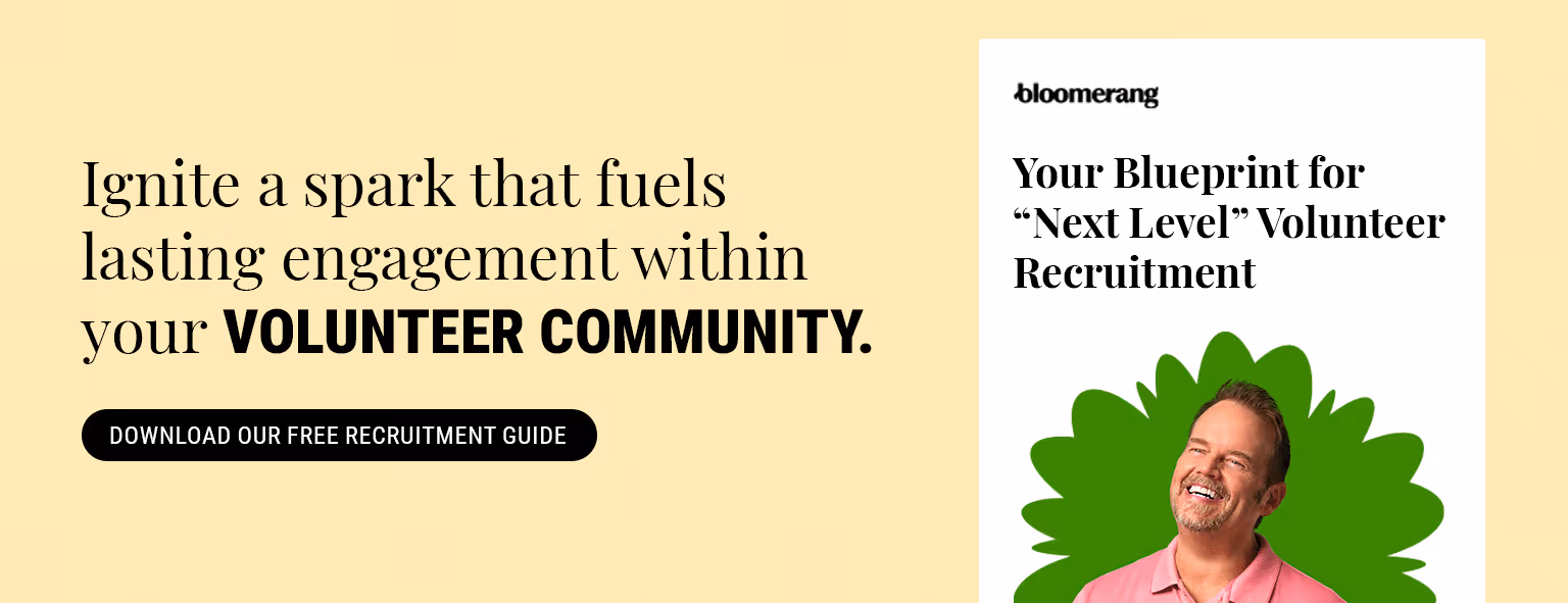 Ignite a spark that fuels lasting engagement within your volunteer community. Download our free recruitment guide.