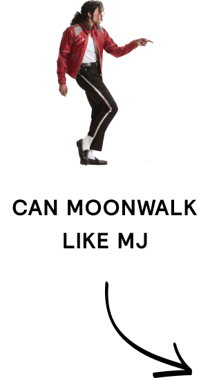 Image and text that reads "can moonwalk like MJ"
