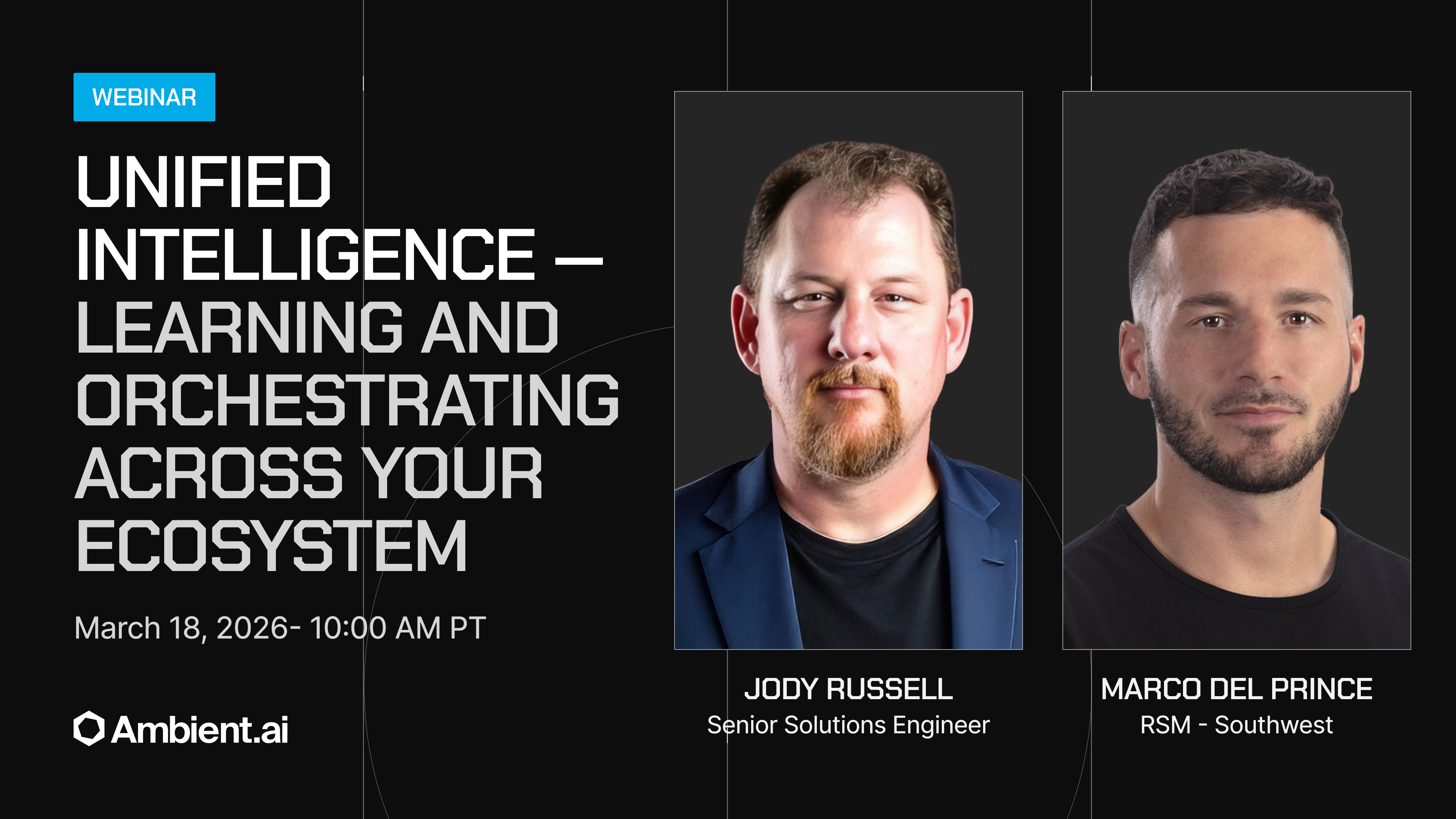 Unified Intelligence — Learning and Orchestrating Across Your Ecosystem Webinar