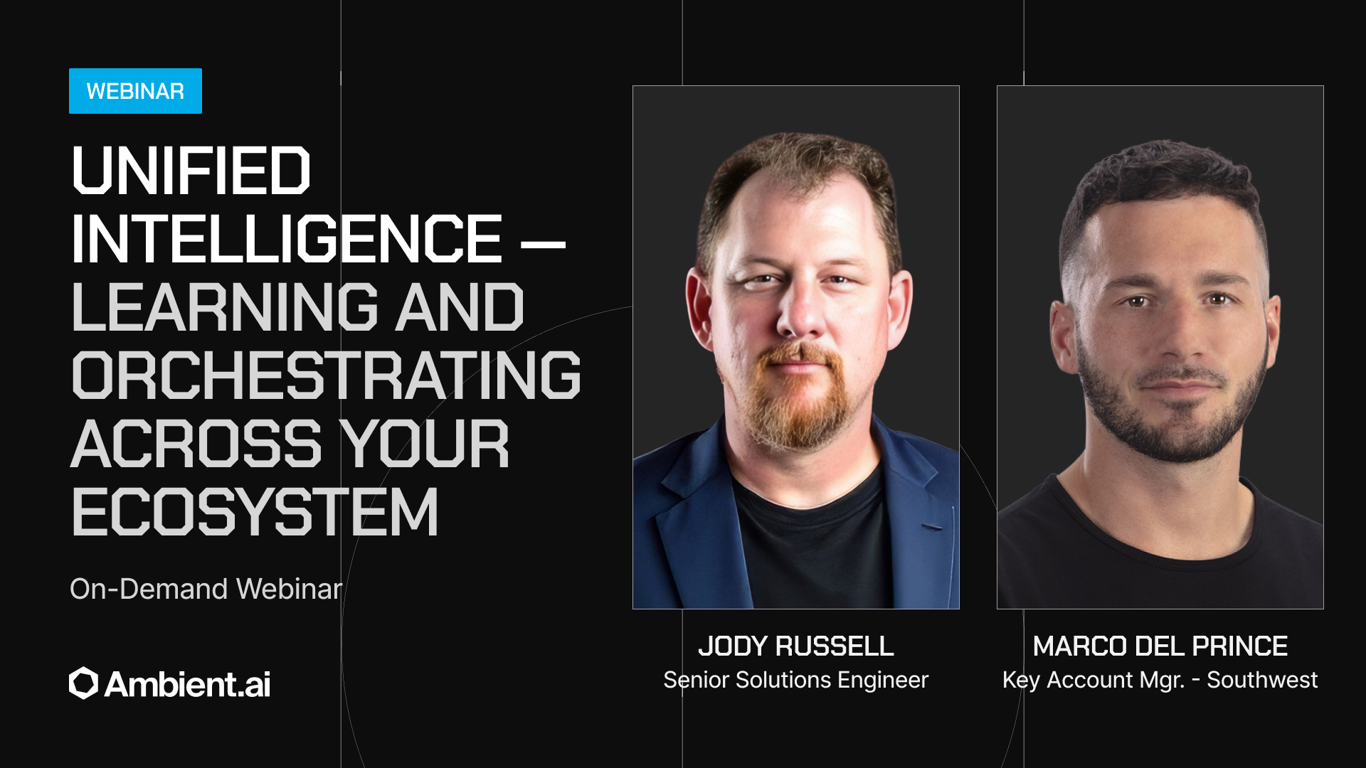 Unified Intelligence — Learning and Orchestrating Across Your Ecosystem Webinar
