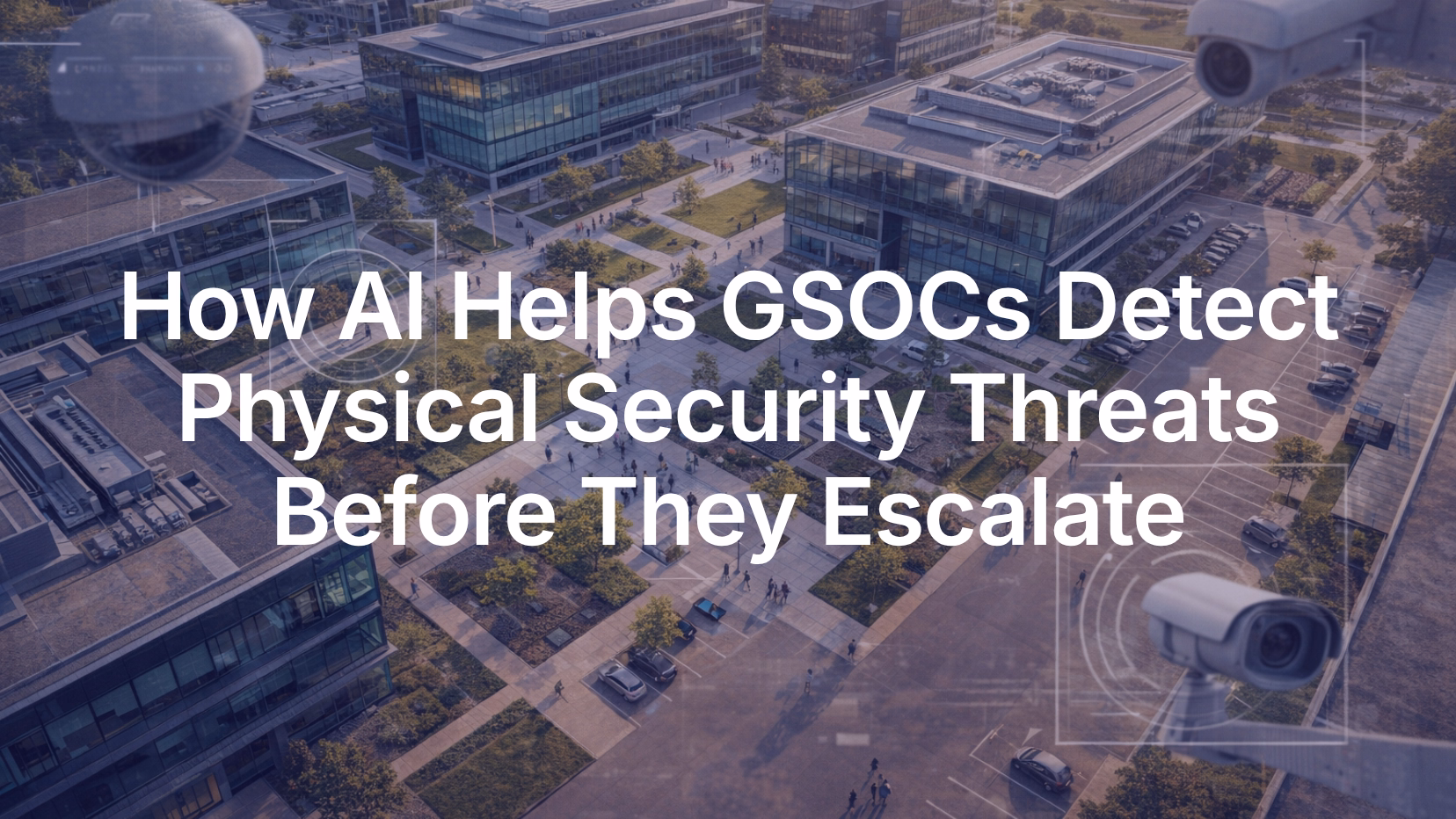 Physical security threats are evolving faster than legacy monitoring can handle. See how AI gives GSOCs the behavioral detection needed to act before incidents escalate.