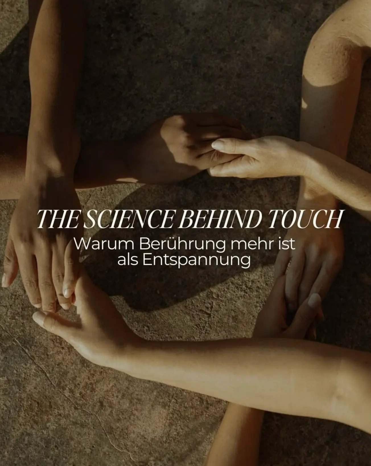 Mehrere Hände berühren sich, darüber der Text: ‚The science behind touch – Warum Berührung mehr ist als Entspannung‘.