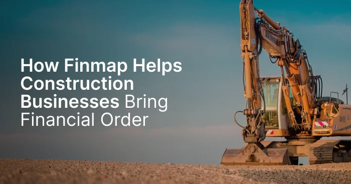How Finmap helps construction businesses get their finances in order