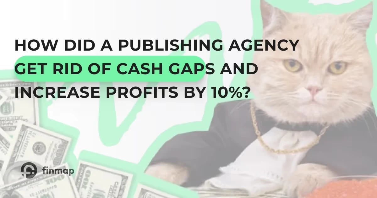 How Did a Publishing Agency Get Rid of Cash Gaps and Increase Profits by 10%?