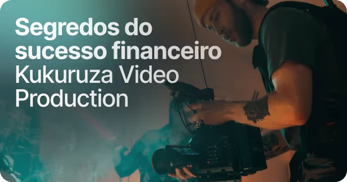 O Segredo do Sucesso da Kukuruza Video Production