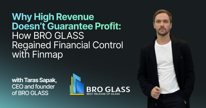  How BRO GLASS Regained Financial Control with Finmap