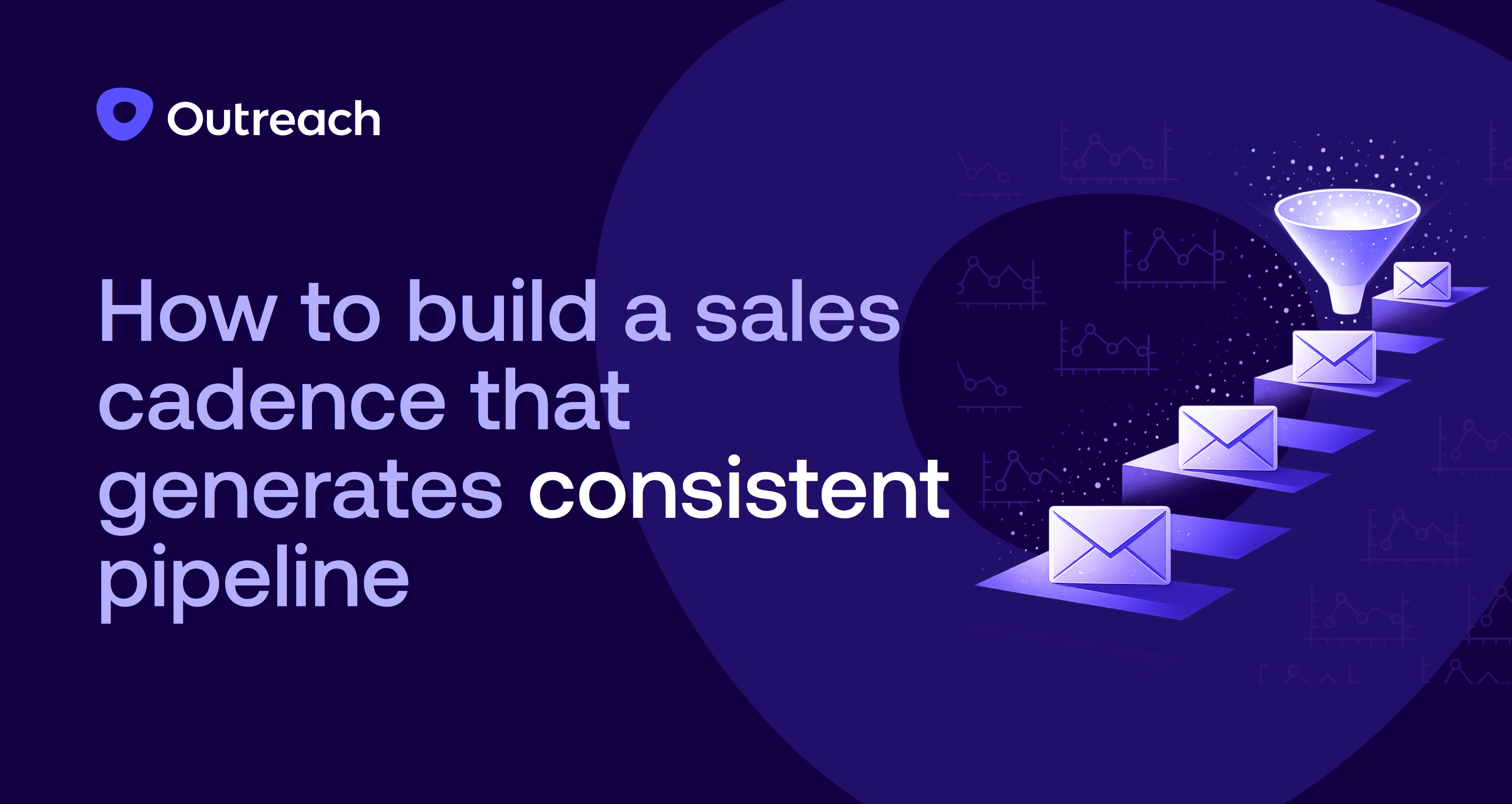 How to build a sales cadence that generates consistent pipeline