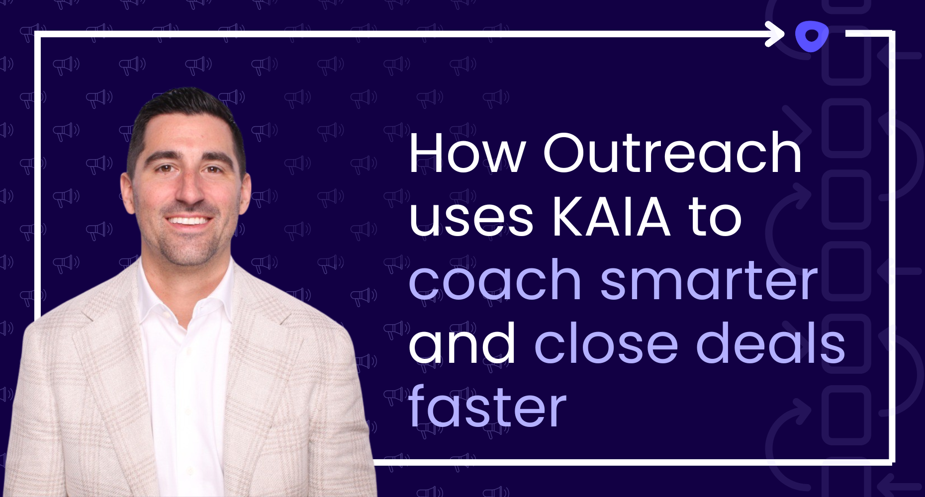 How Outreach uses KAIA to coach smarter and close deals faster