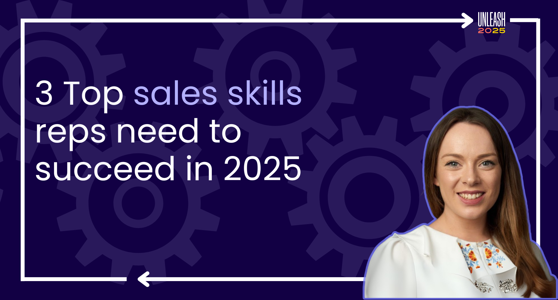 3 Top sales skills reps need to succeed in 2025