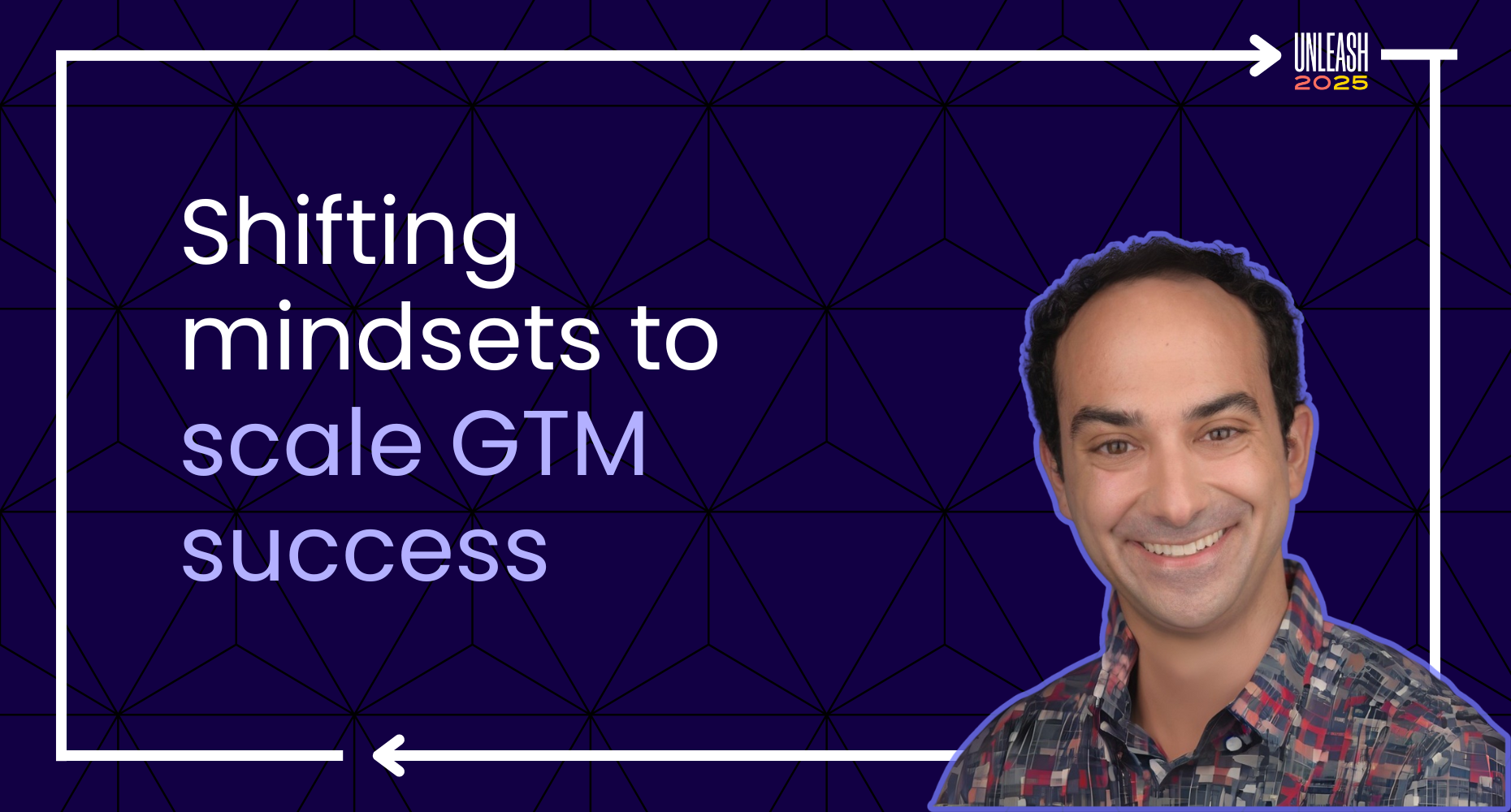 Shifting Mindsets to Scale GTM Success
