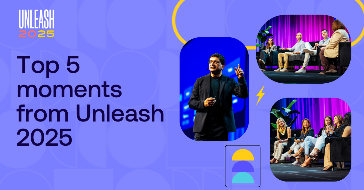 Top 5 moments from Unleash 2025